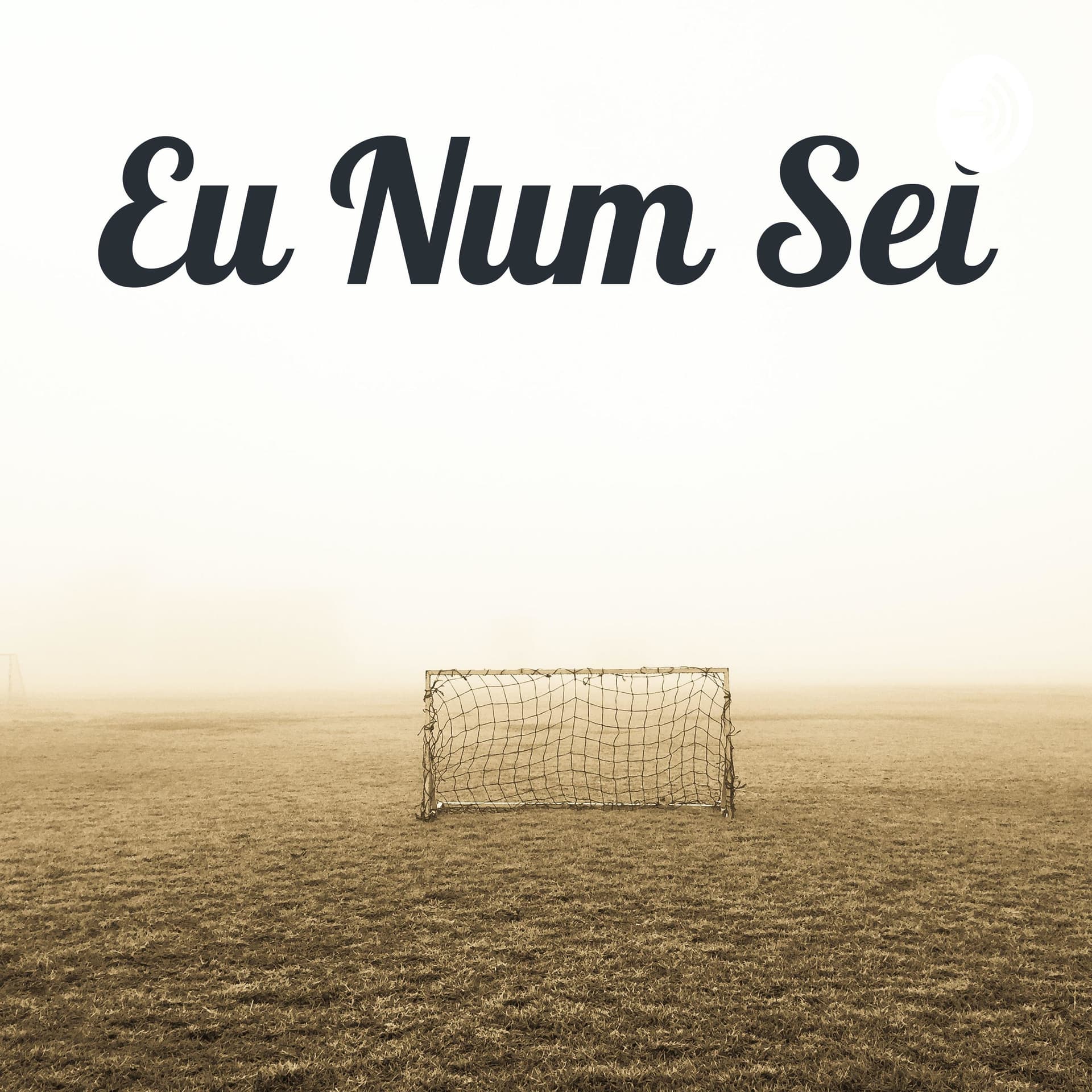 Eu Num Sei - Podcasts
