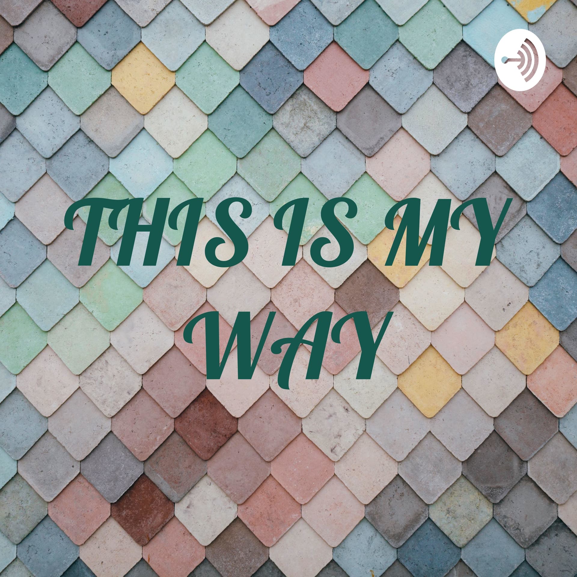 THIS IS MY WAY - Podcasts