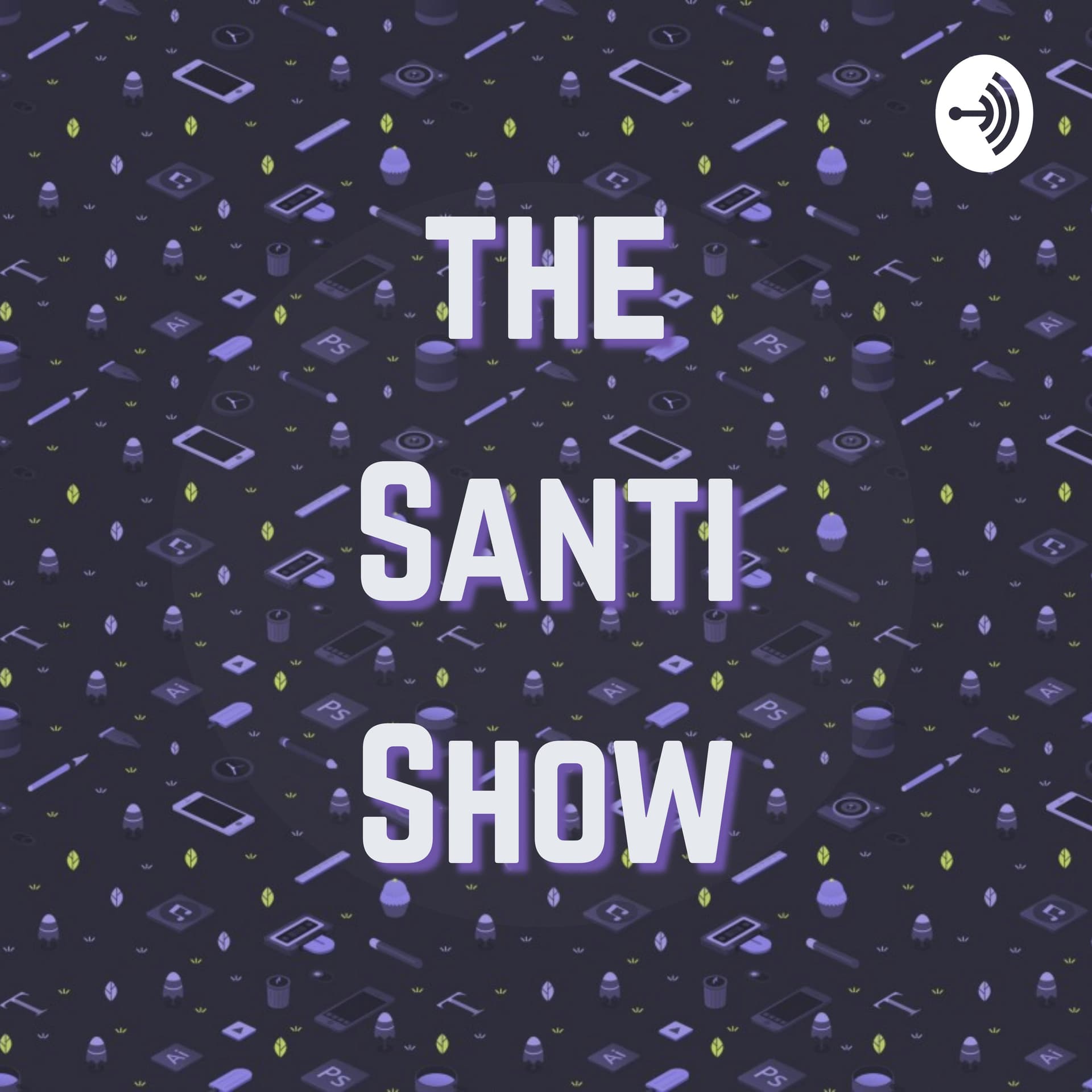 The Santi Show - Podcasts