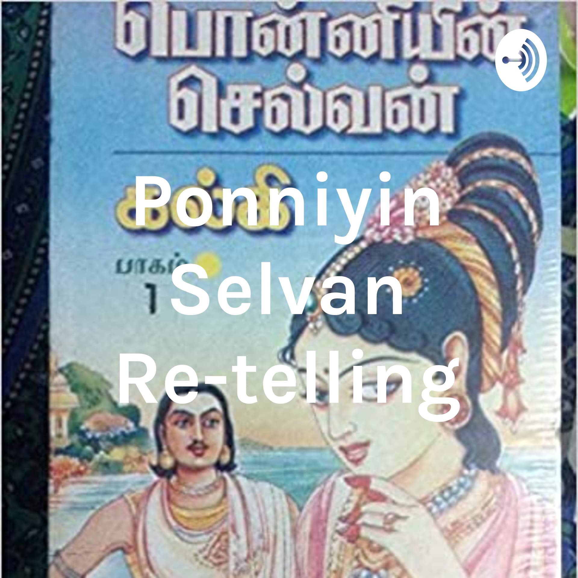 Ponniyin Selvan Re-telling - Podcasts