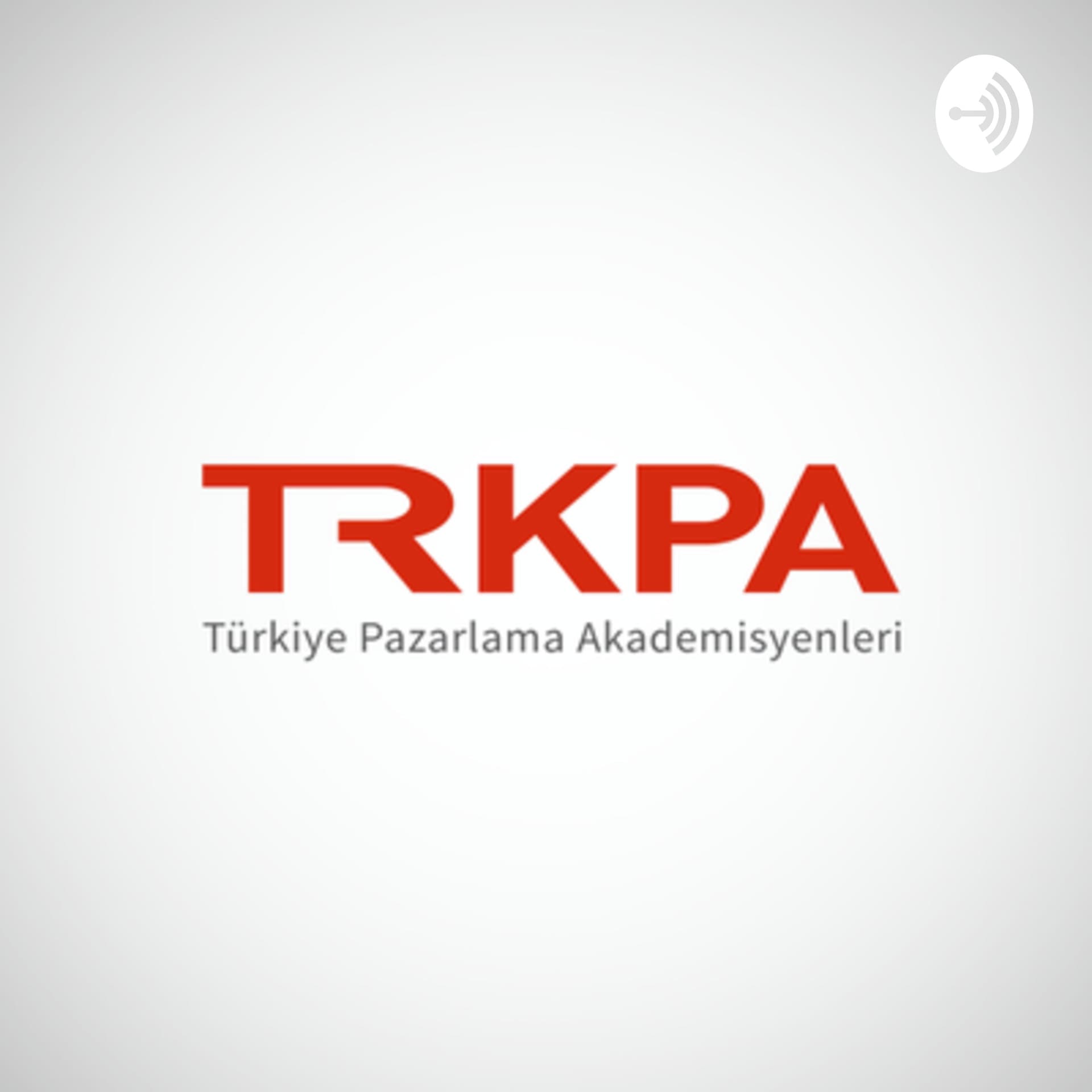 Türkiye Pazarlama Akademisyenleri ve Uygulamacıları - Podcasts
