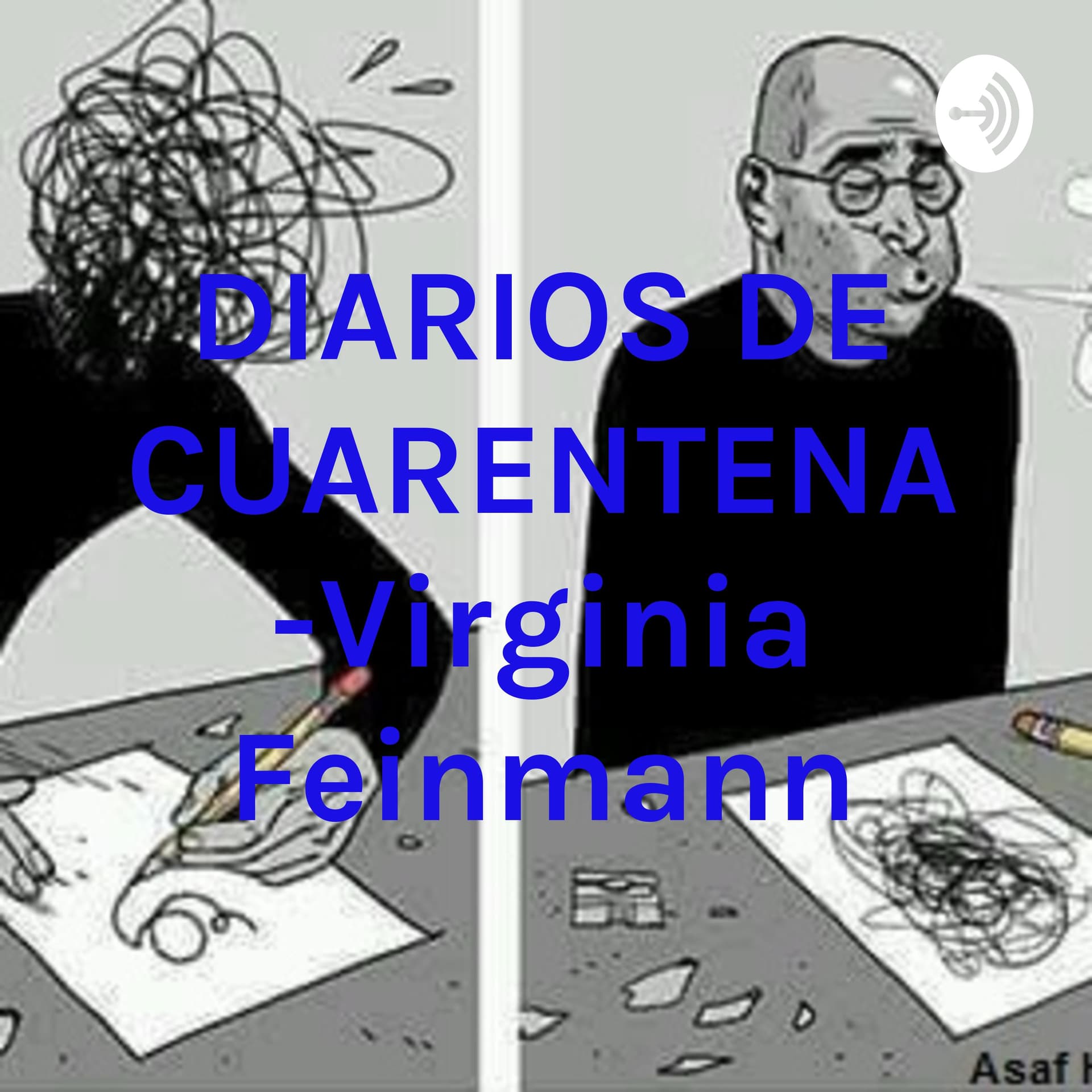 DIARIOS DE CUARENTENA -Virginia Feinmann - Podcasts