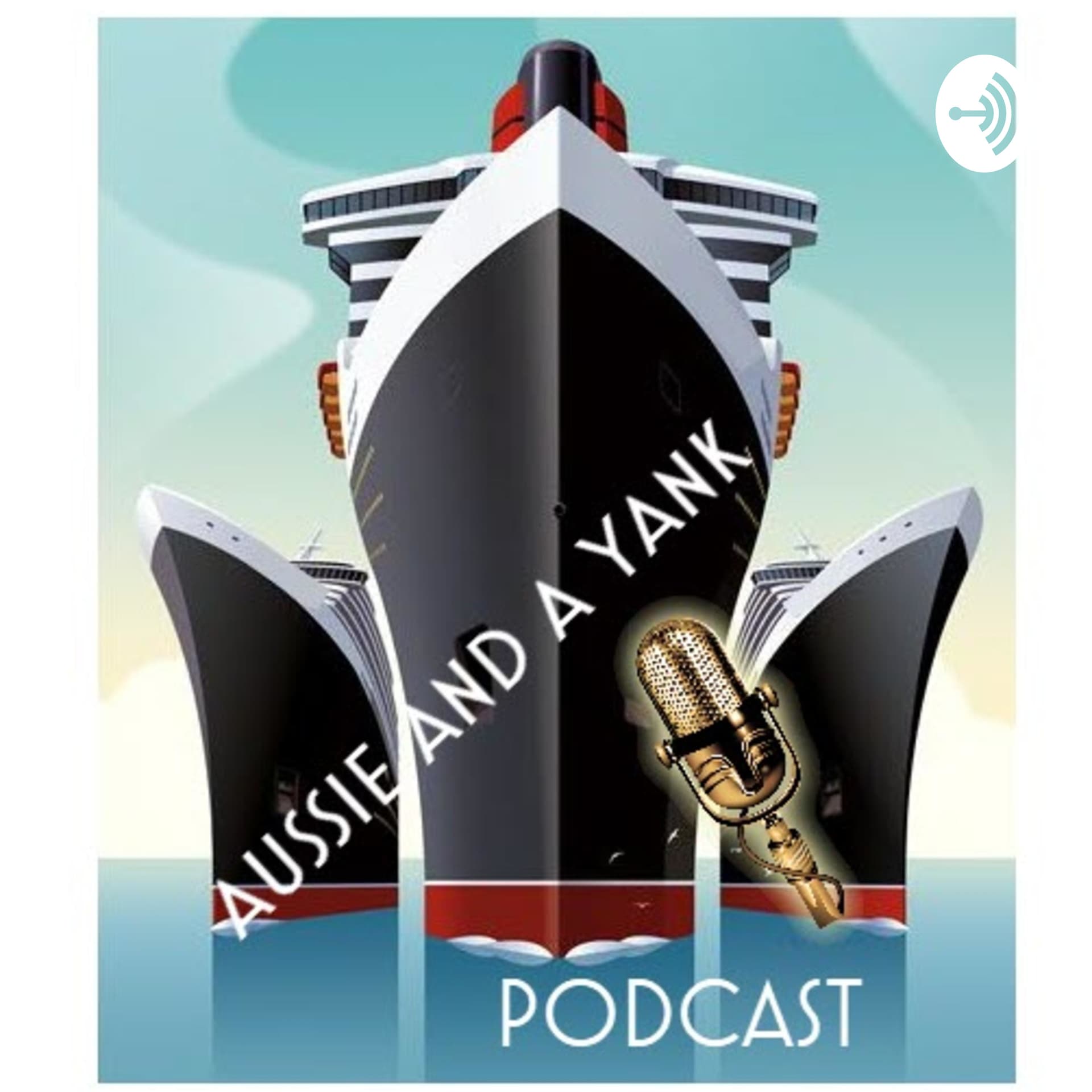 AussieAndaYank 'Walk Onto A Ship' - It's about Cruising - Podcasts