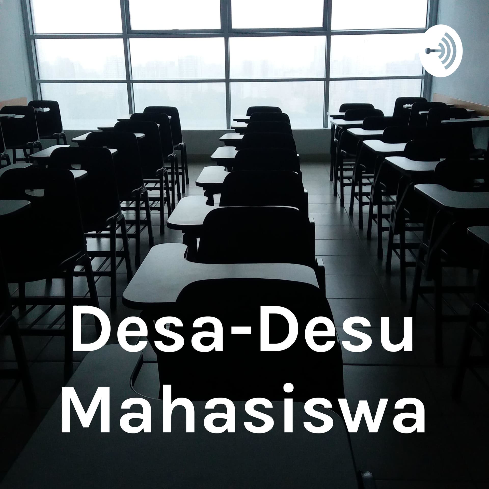 Desa-Desu Mahasiswa - Podcasts