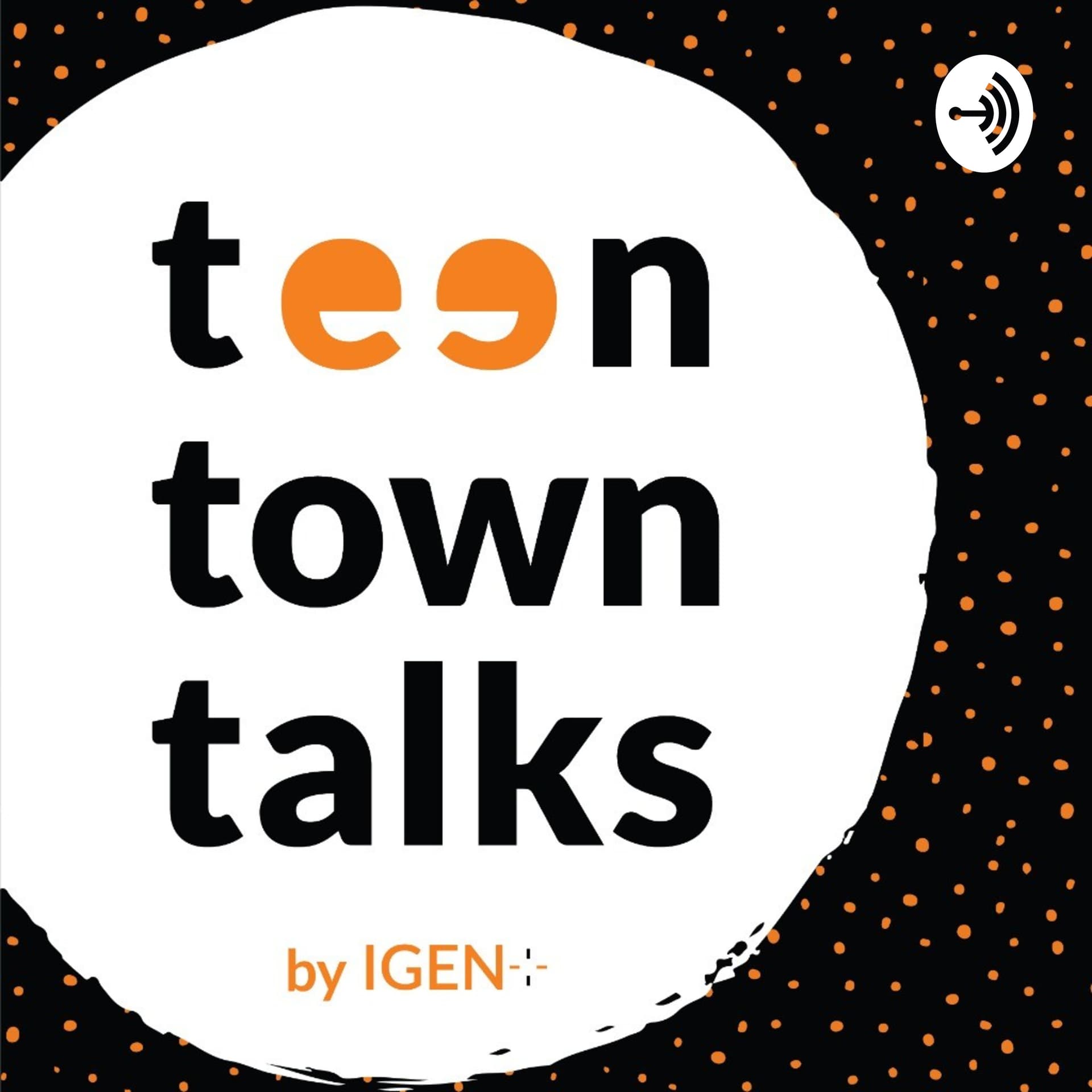 Teen Town Talks - Podcasts