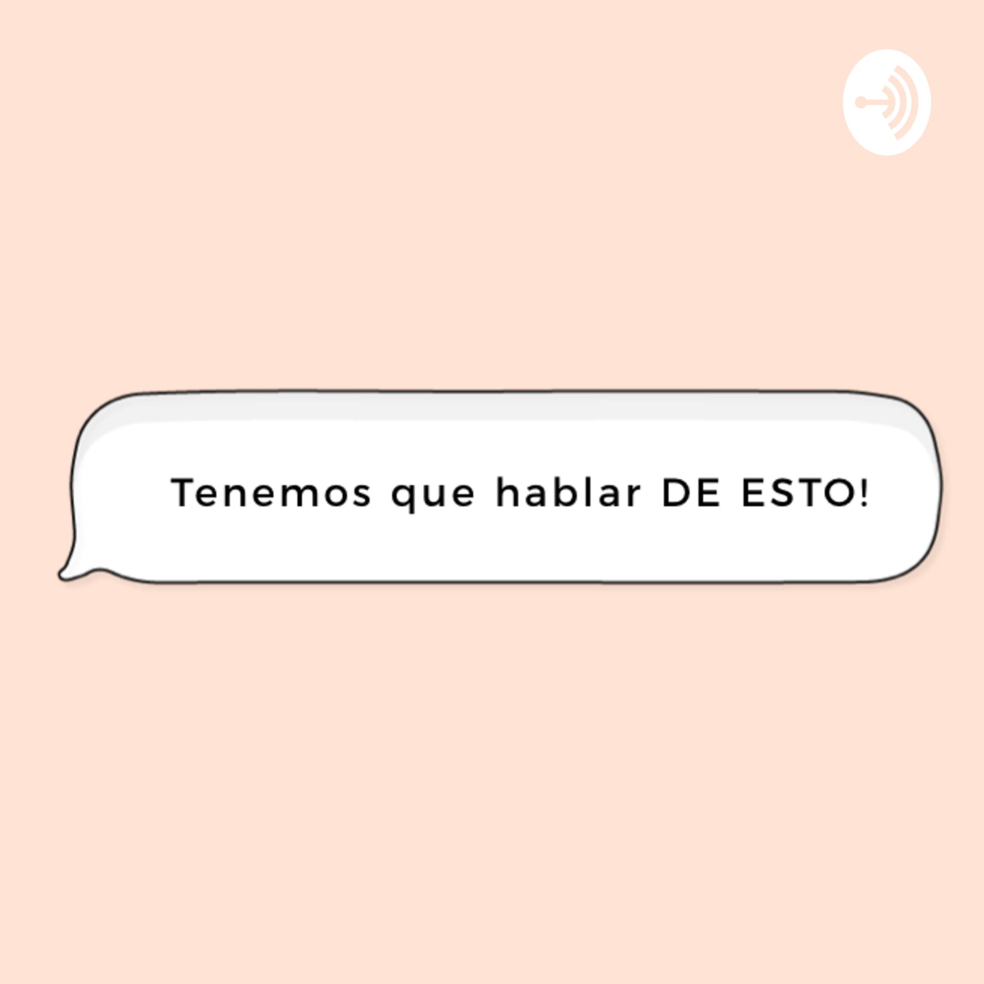 Tenemos que hablar de esto - Podcasts