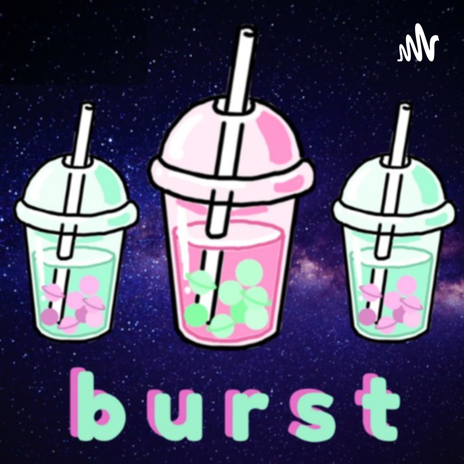 Burst - Podcasts