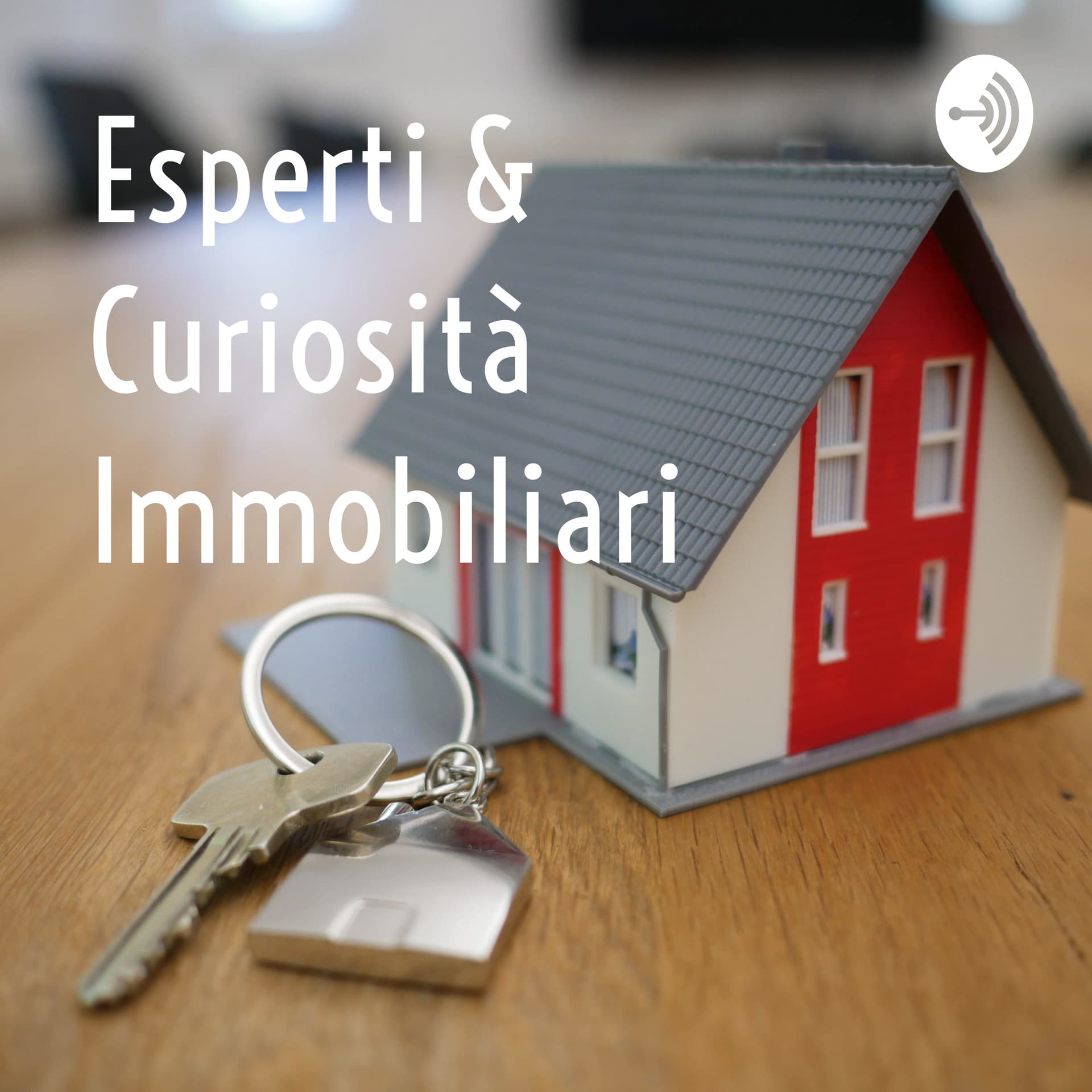 Esperti & Curiosità Immobiliari - Podcasts