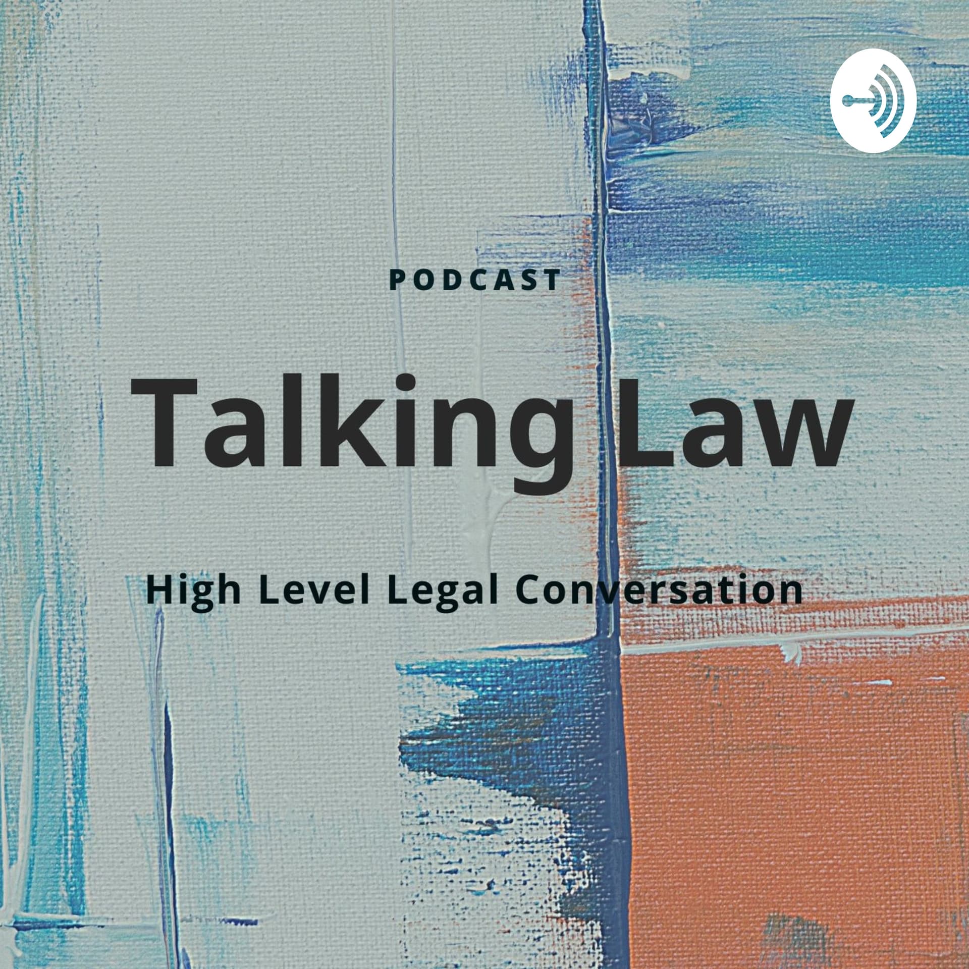 Talking Law - High Level Legal Conversation - Podcasts