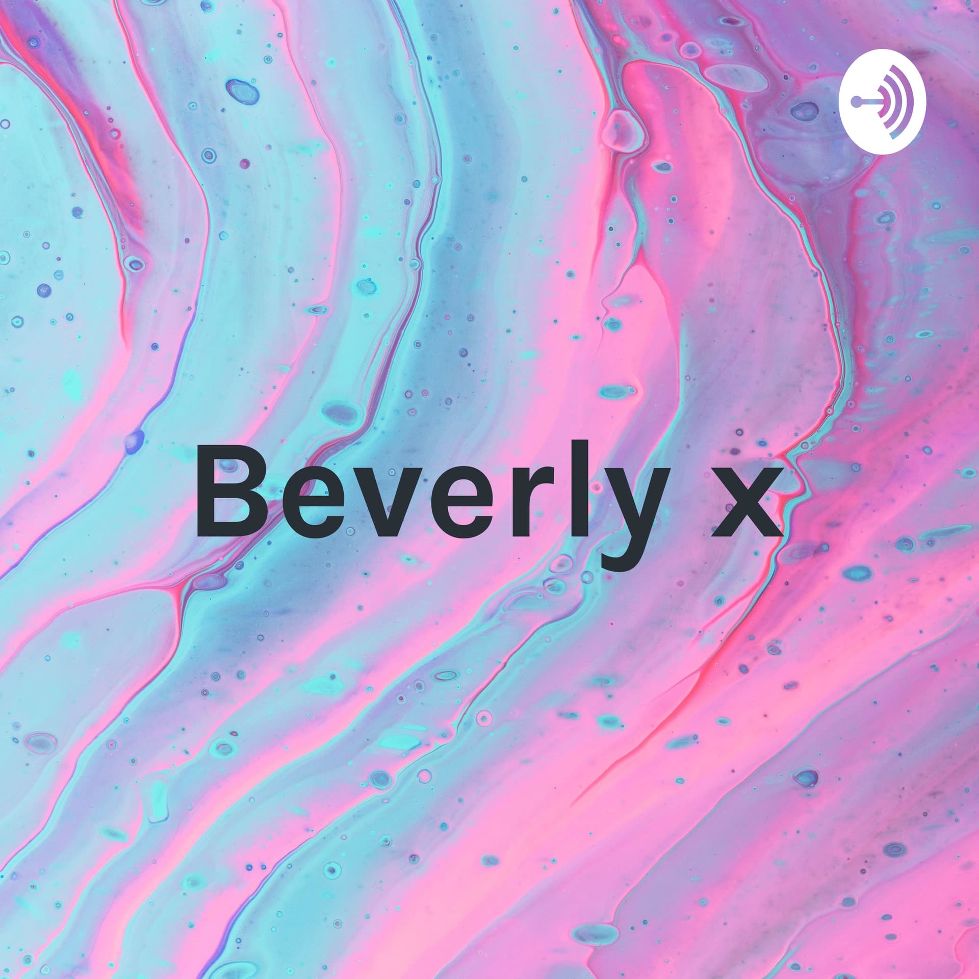 Beverly x🧚🏾♀️🦋 - Podcasts