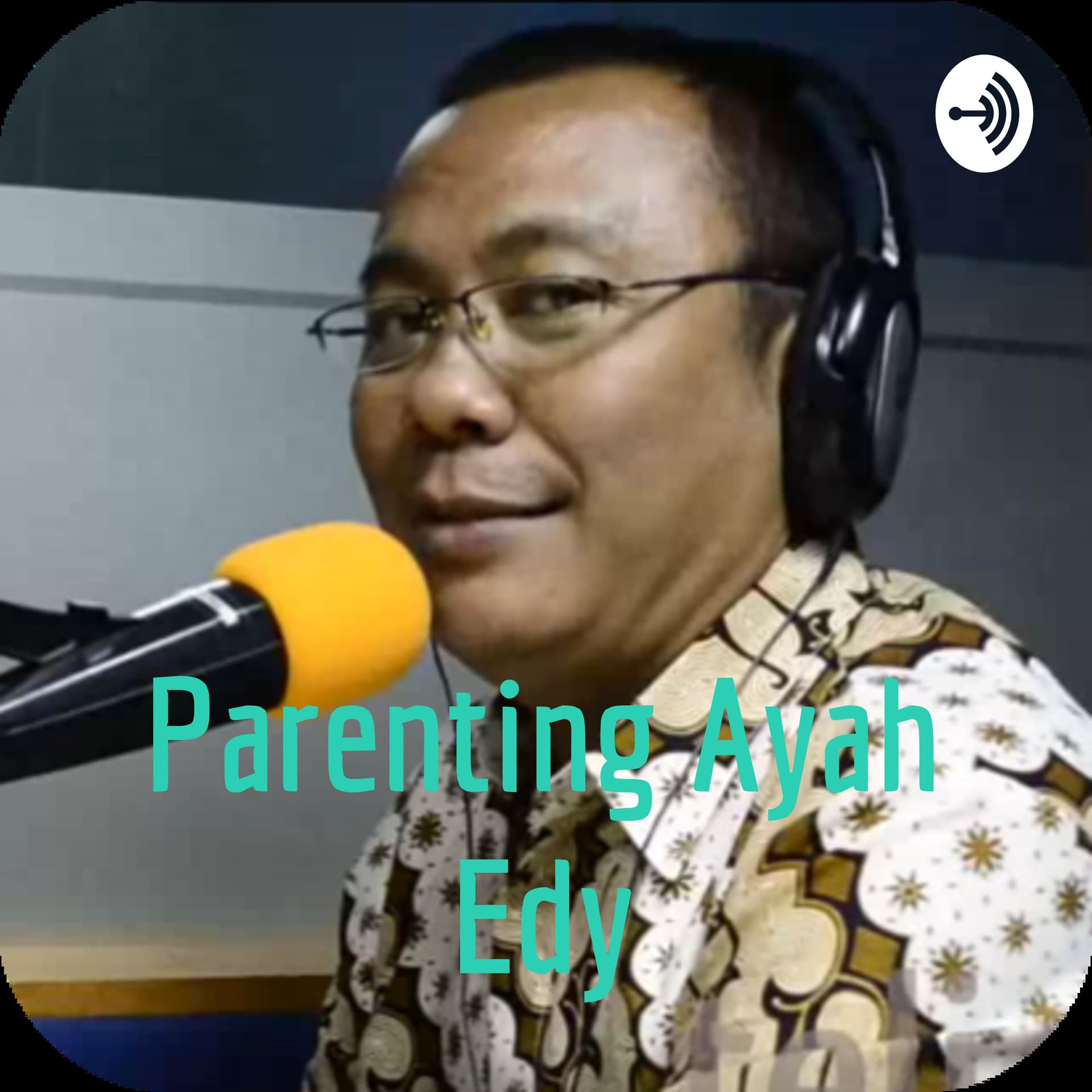 Parenting Ayah Edy - Podcasts