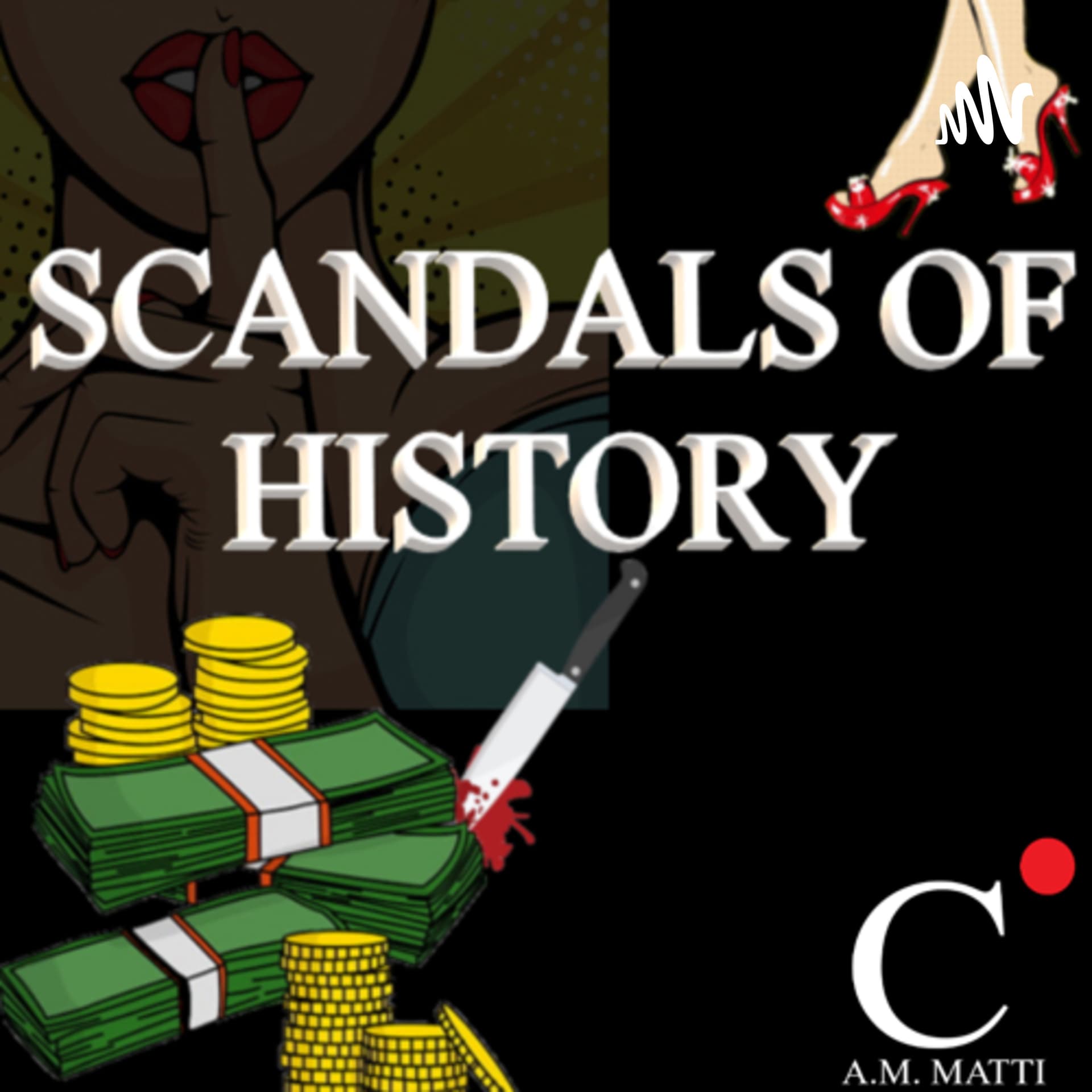Scandals of History - Podcasts