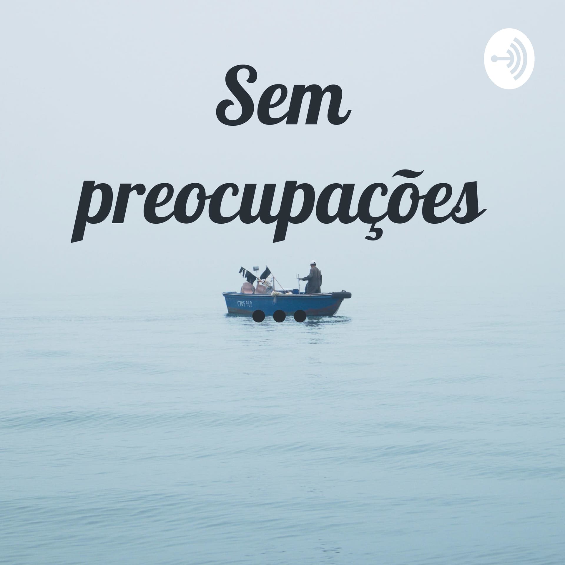 Sem preocupações ... - Podcasts