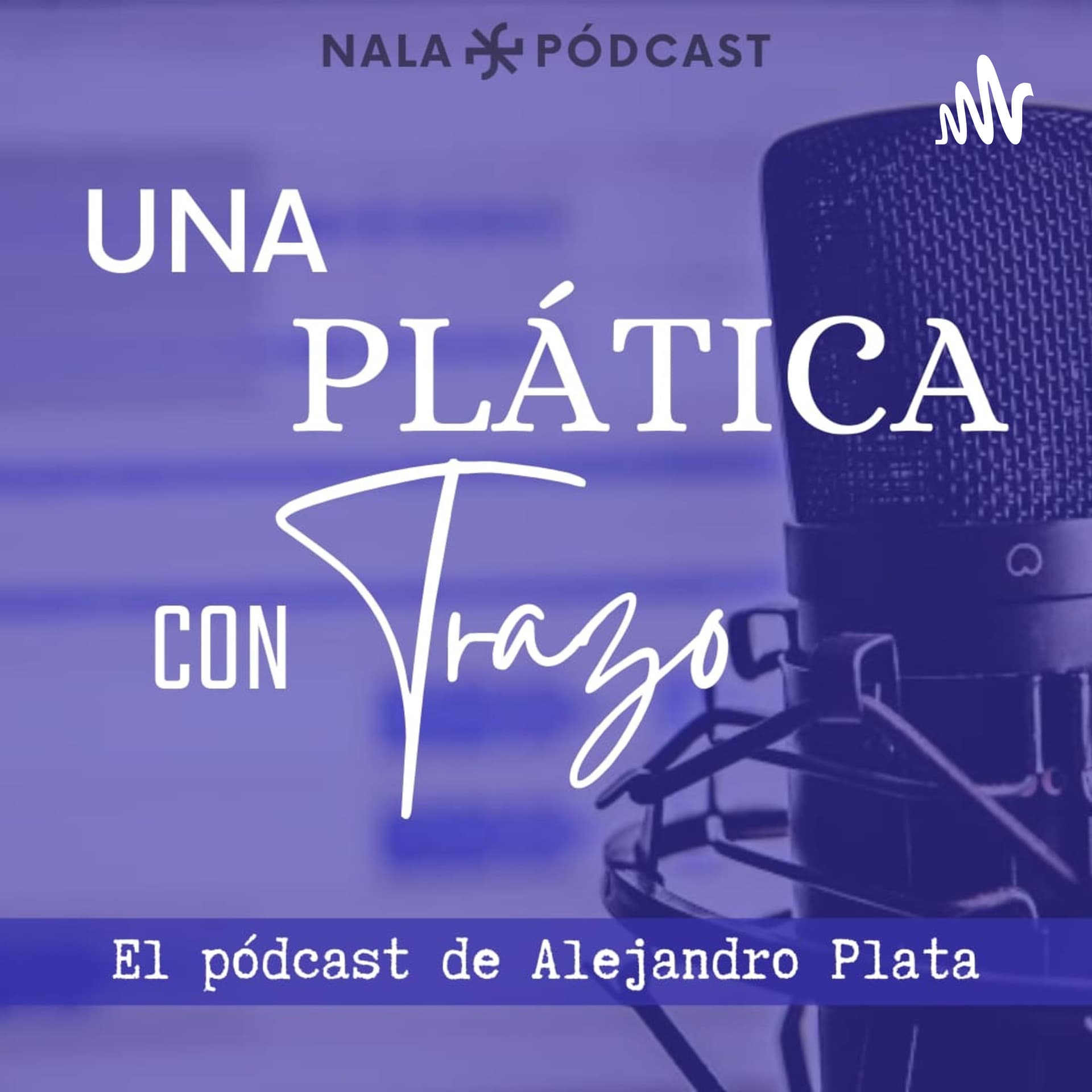 Una plática con Trazo - Podcasts