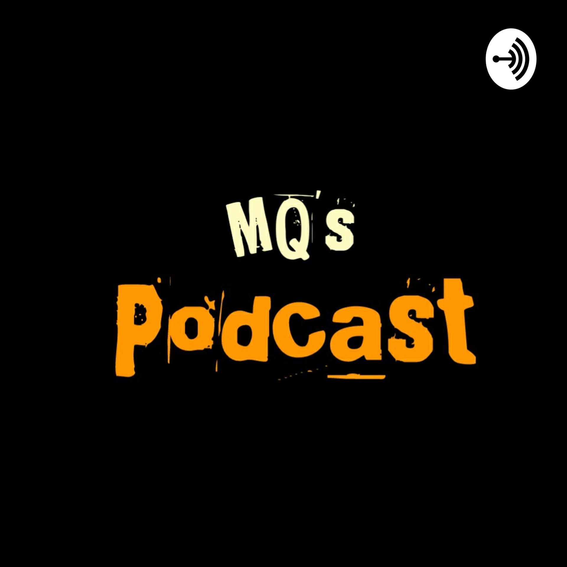 MQ's Podcast - Podcasts