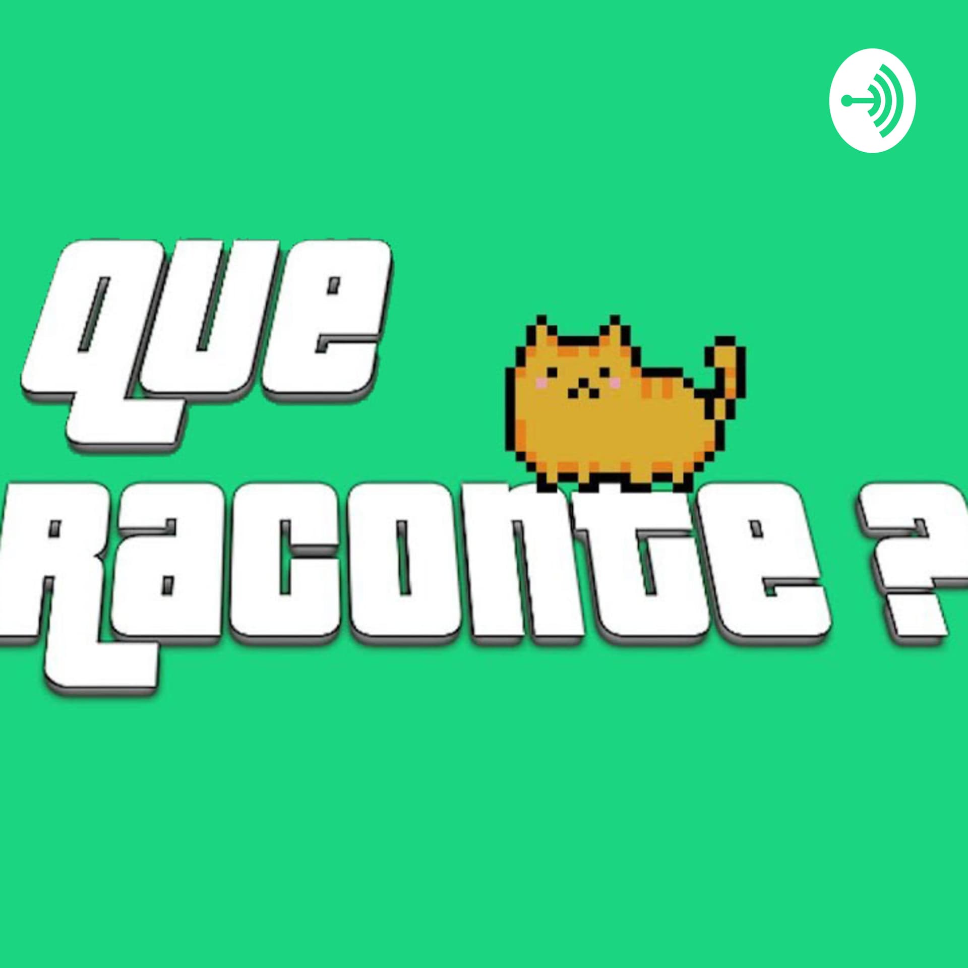 Que Raconte ? - Podcasts