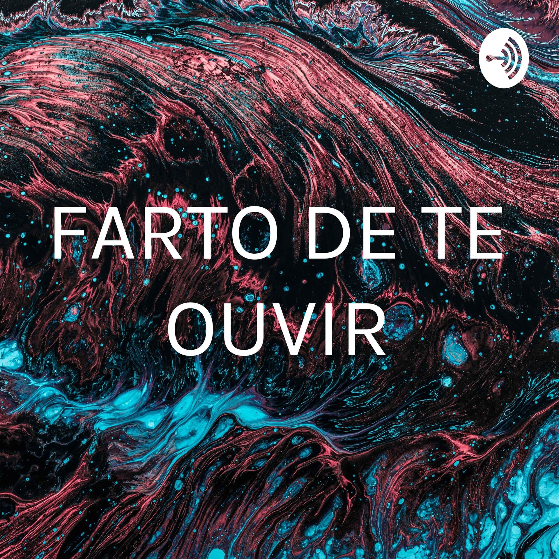 FARTO DE TE OUVIR - Podcasts