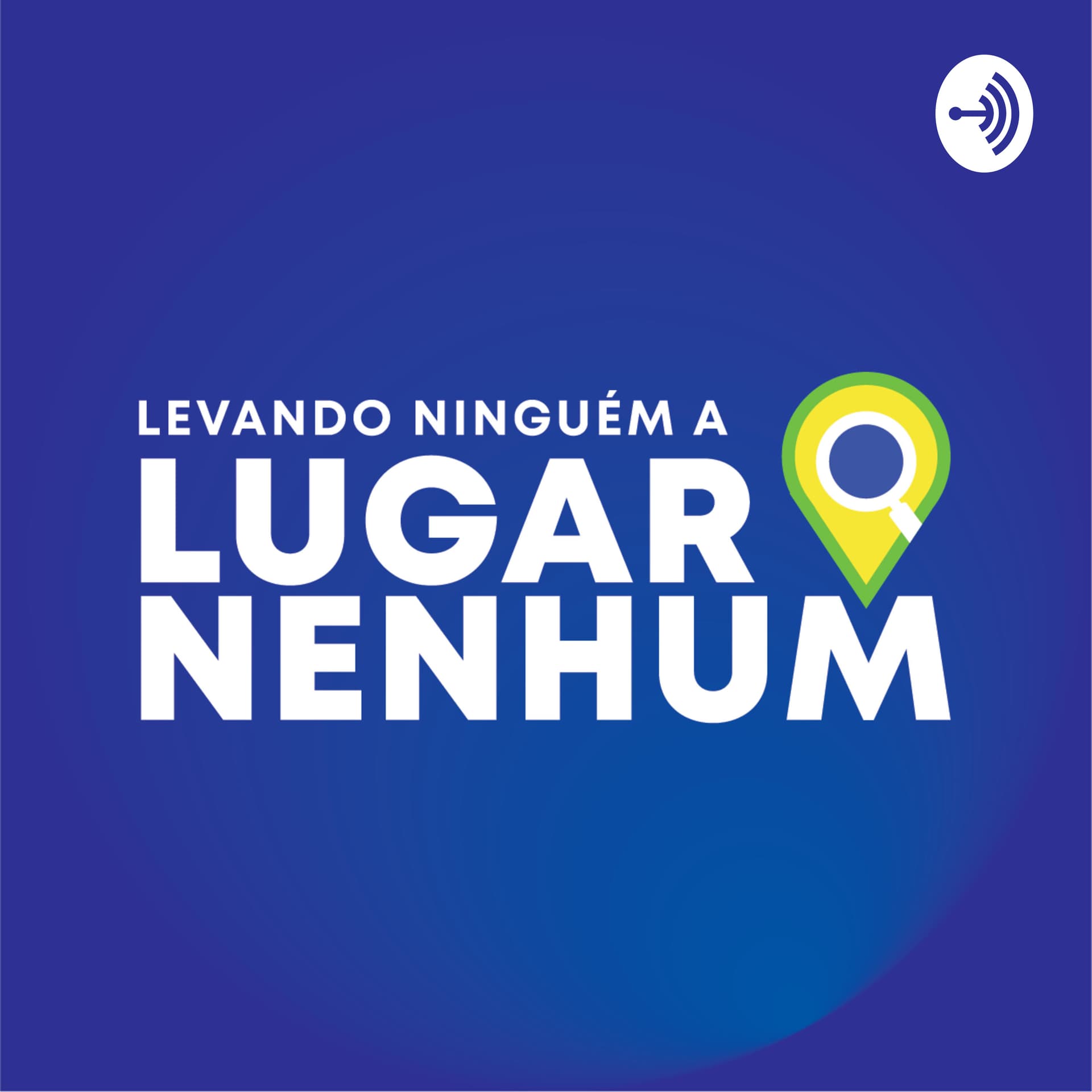 Levando Ninguém a Lugar Nenhum - Podcasts