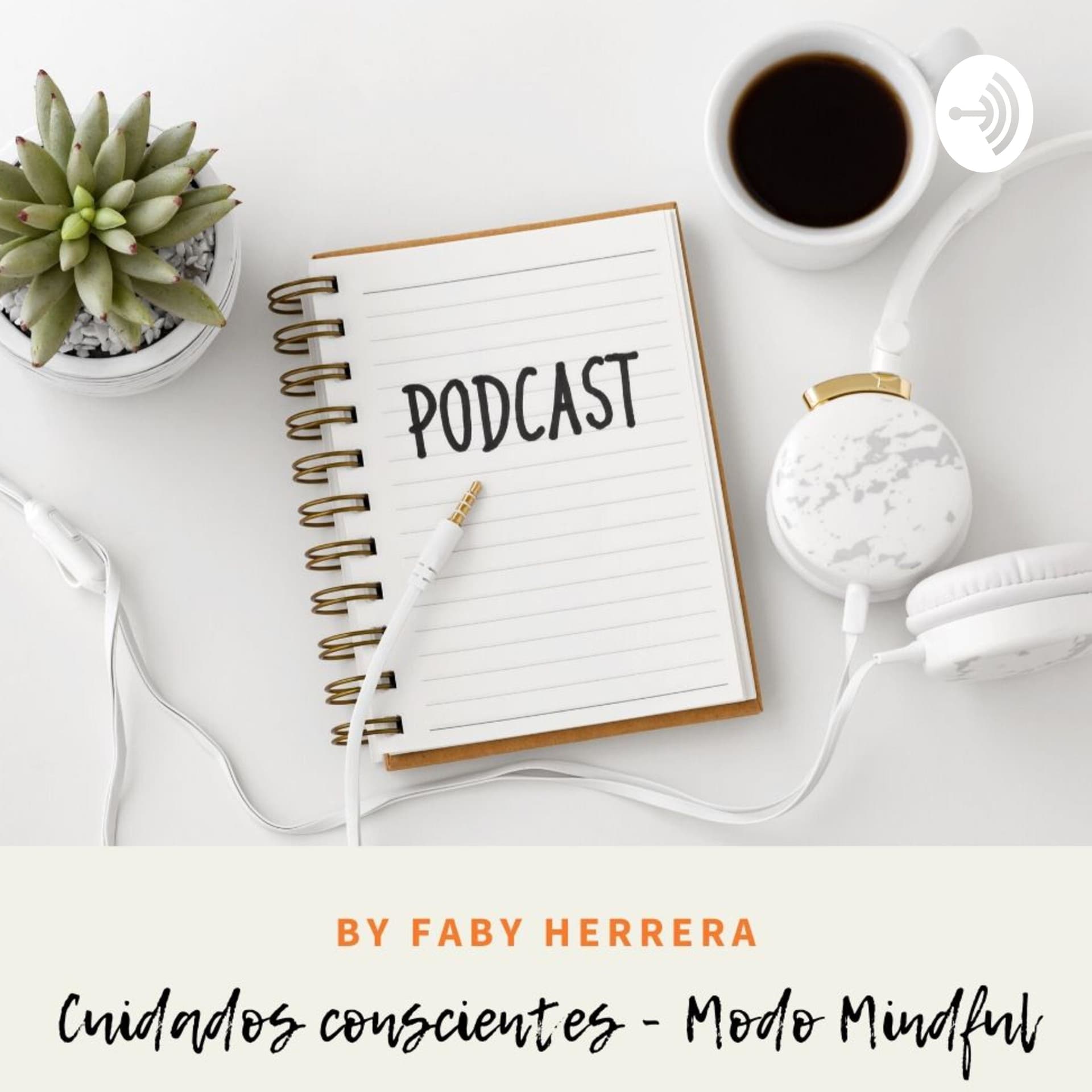 Cuidados Conscientes- Modo Mindful - Podcasts