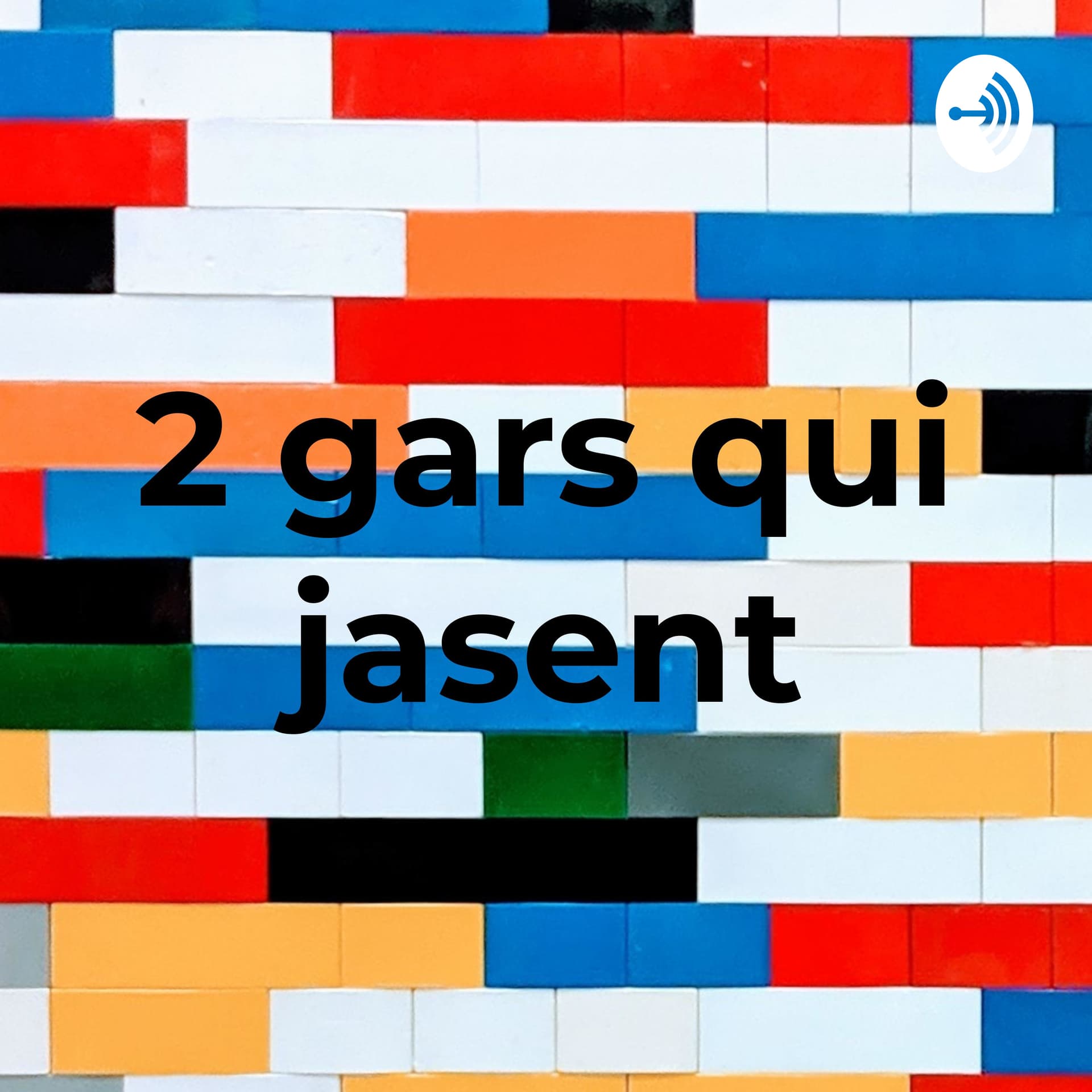 2 gars qui jasent - Podcasts