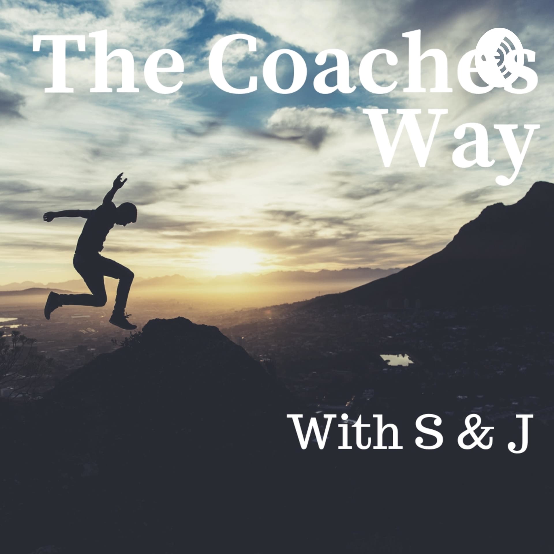 The Coaches Way With S & J - Podcasts