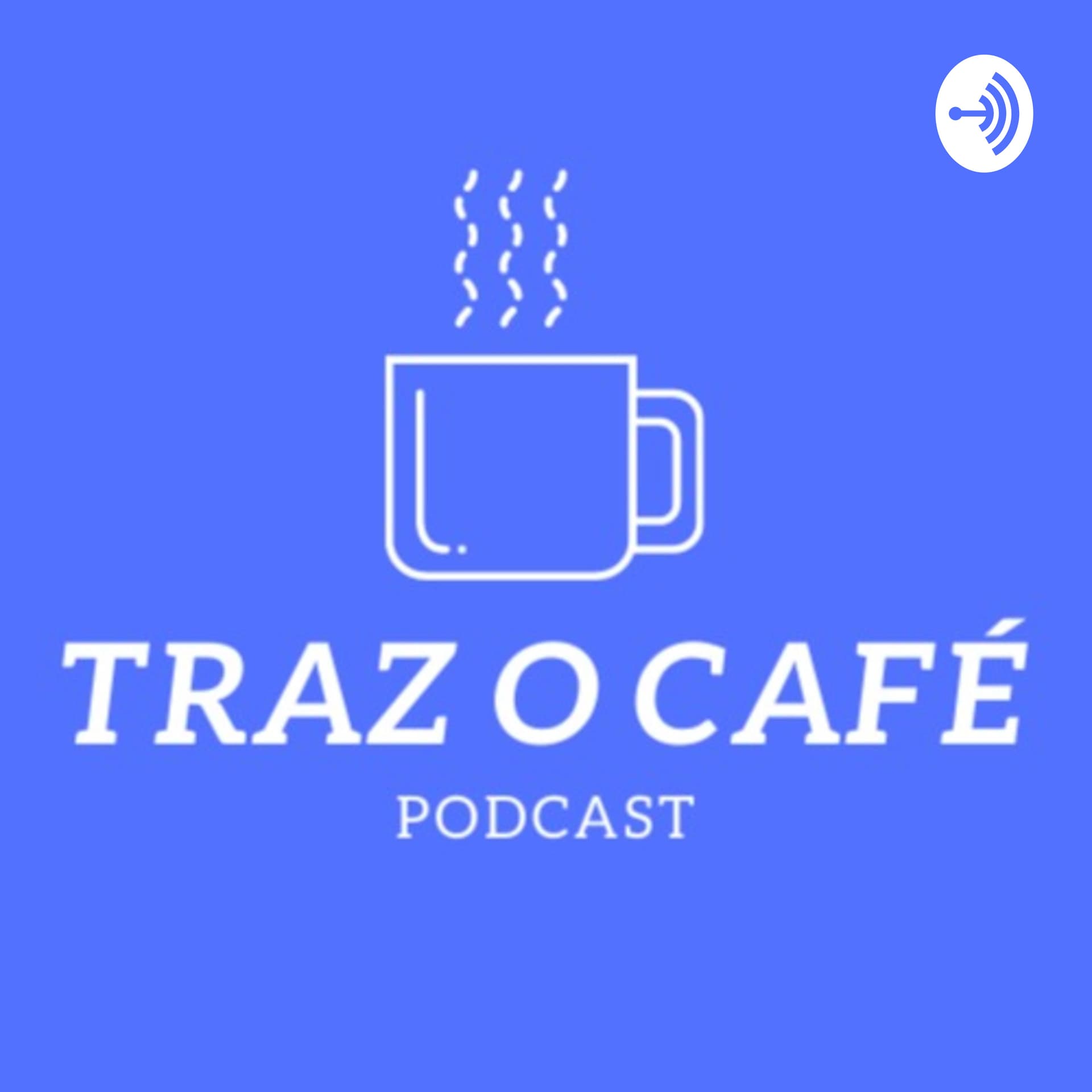Traz o Café - Podcasts