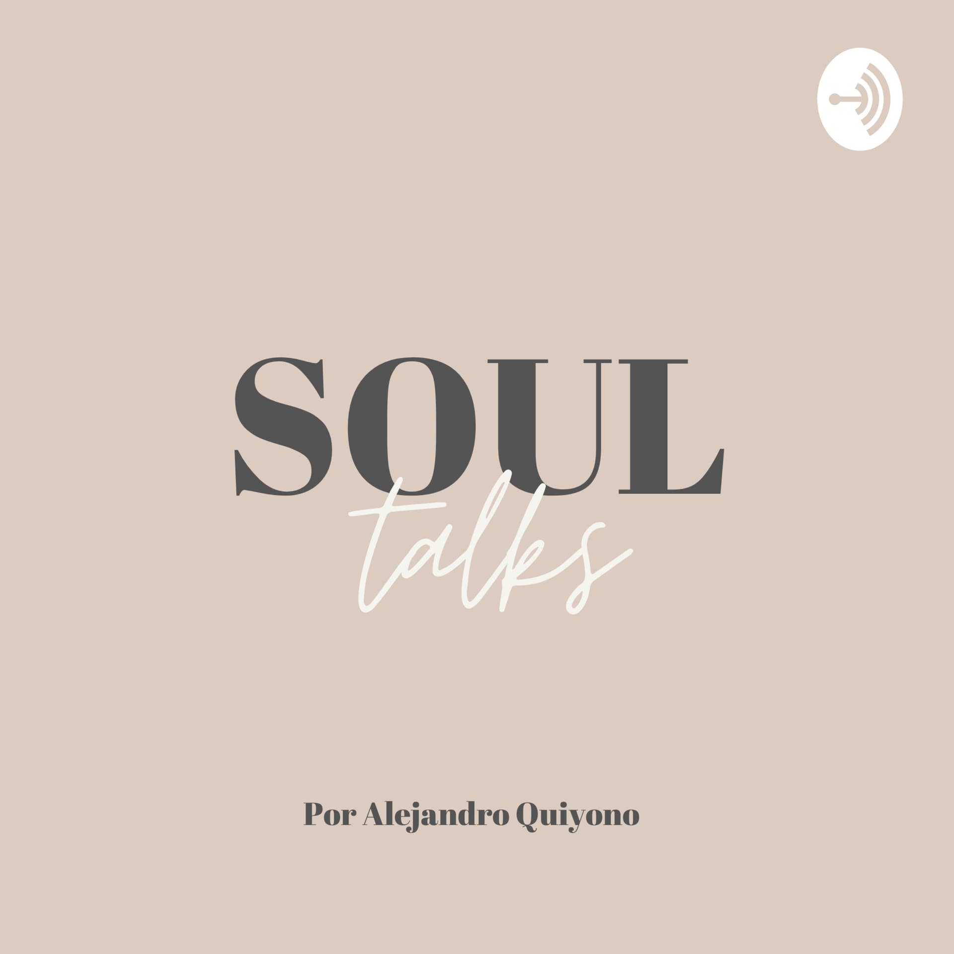Soul Talks, pláticas del alma - Podcasts