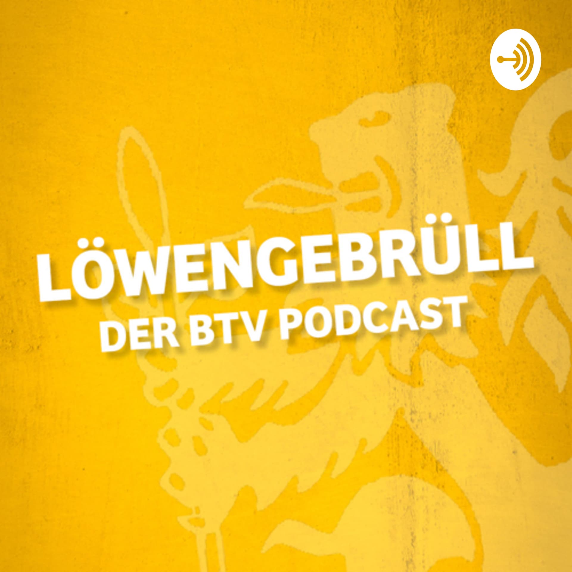 Löwengebrüll: Der BTV-Podcast - Podcasts