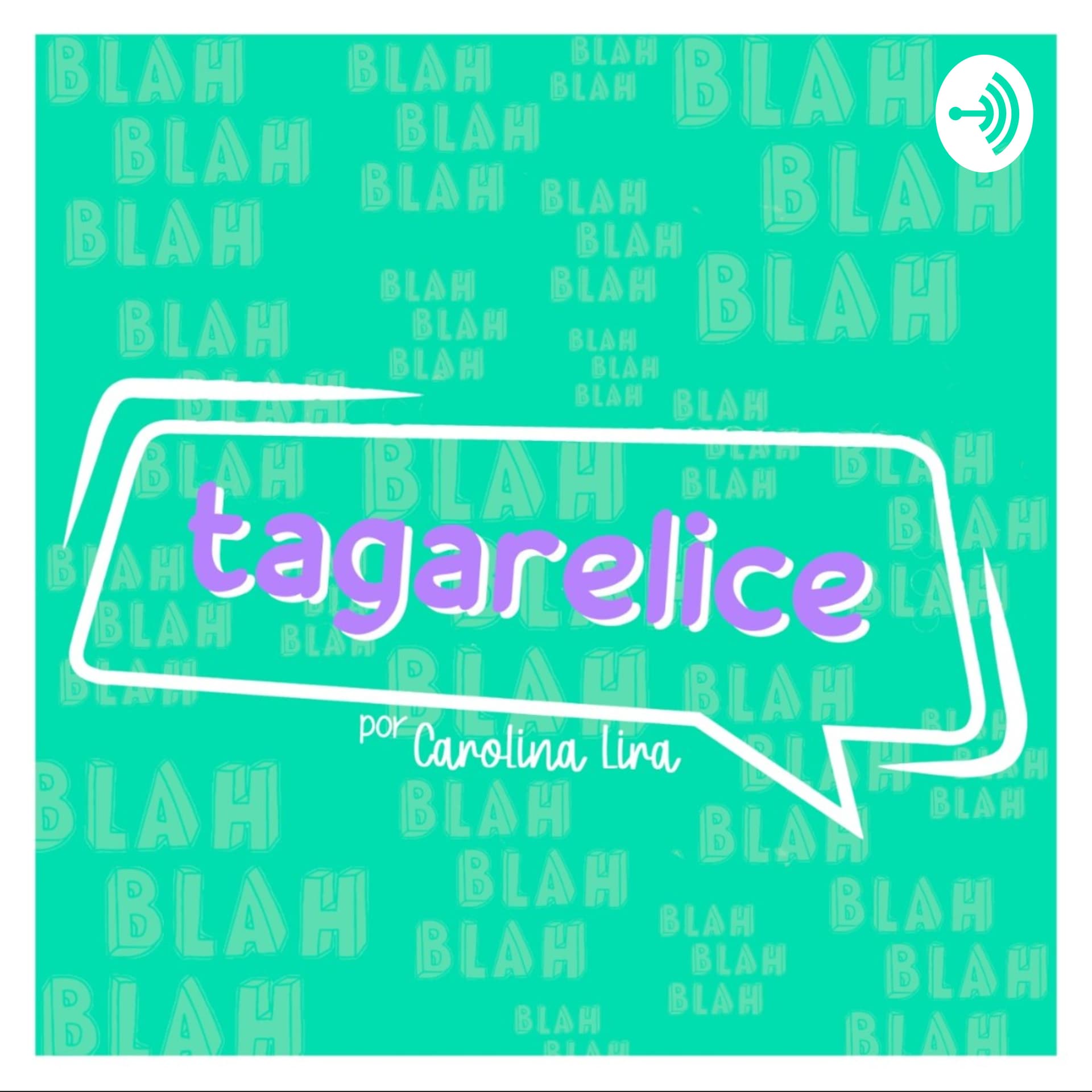 Tagarelice - Podcasts