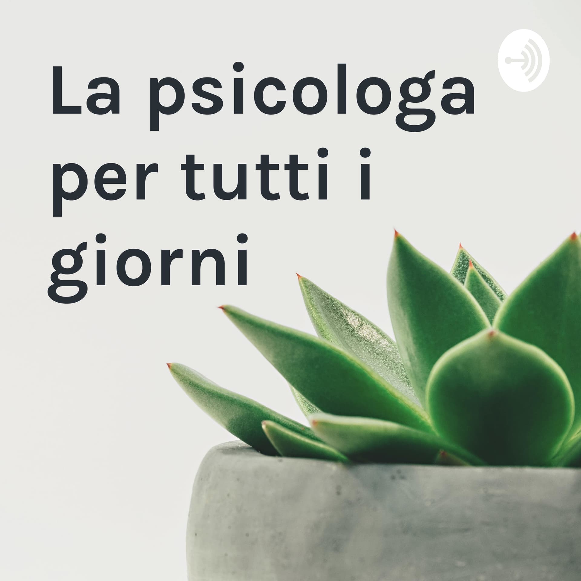 La psicologa per tutti i giorni - Podcasts