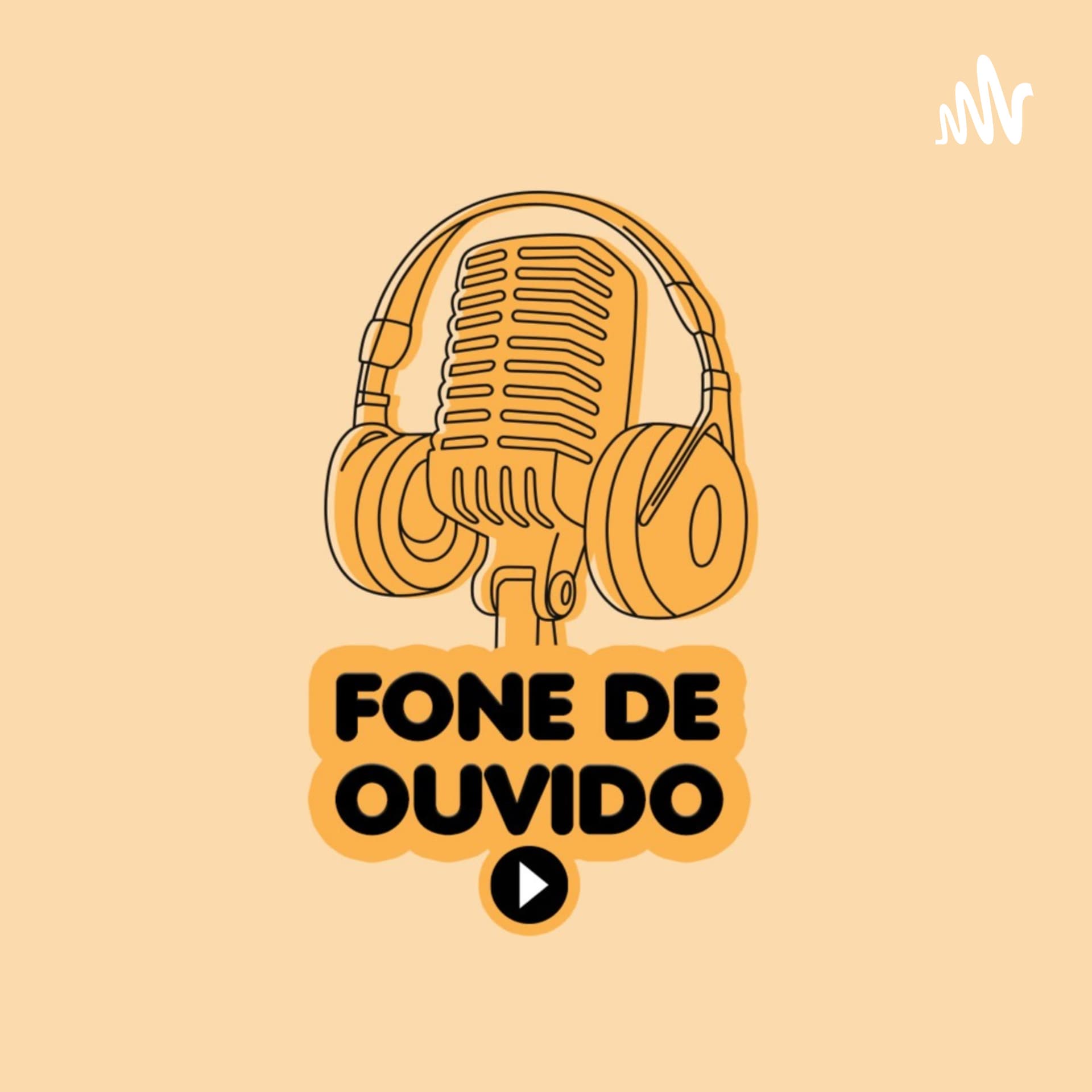 Fone de Ouvido - Podcasts