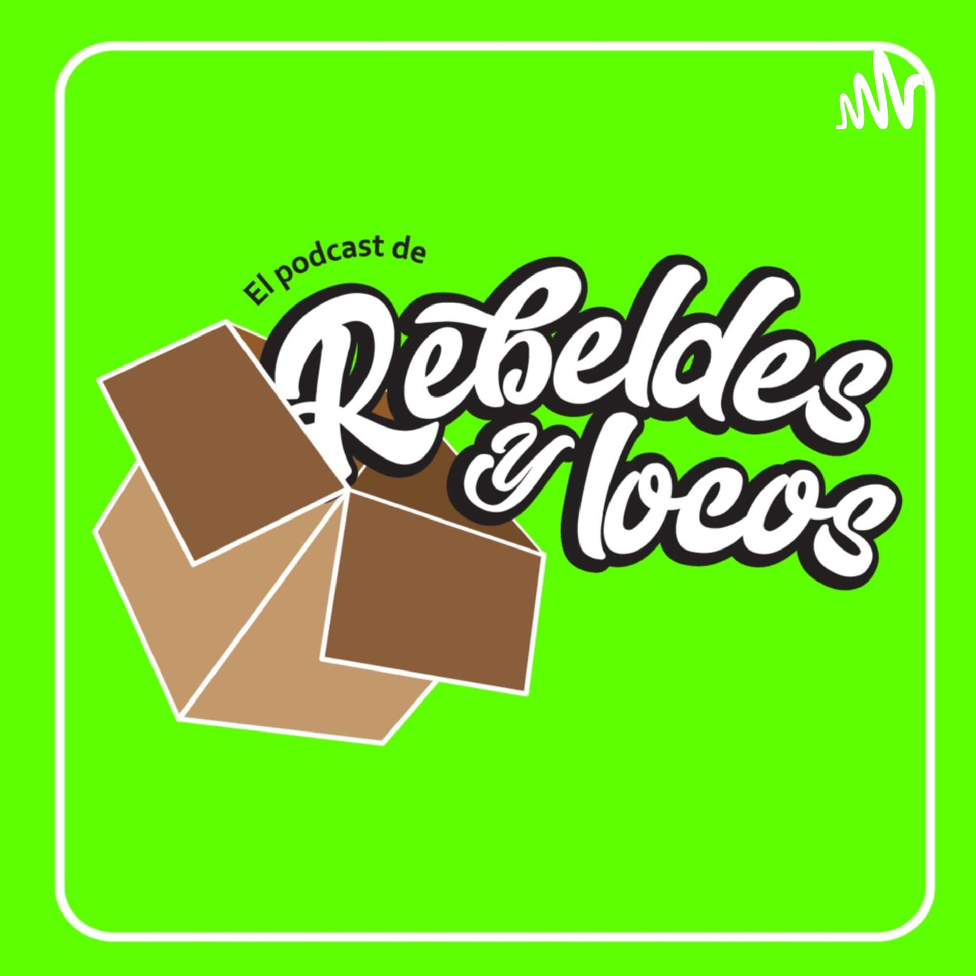 El podcast de rebeldes y locos - Podcasts