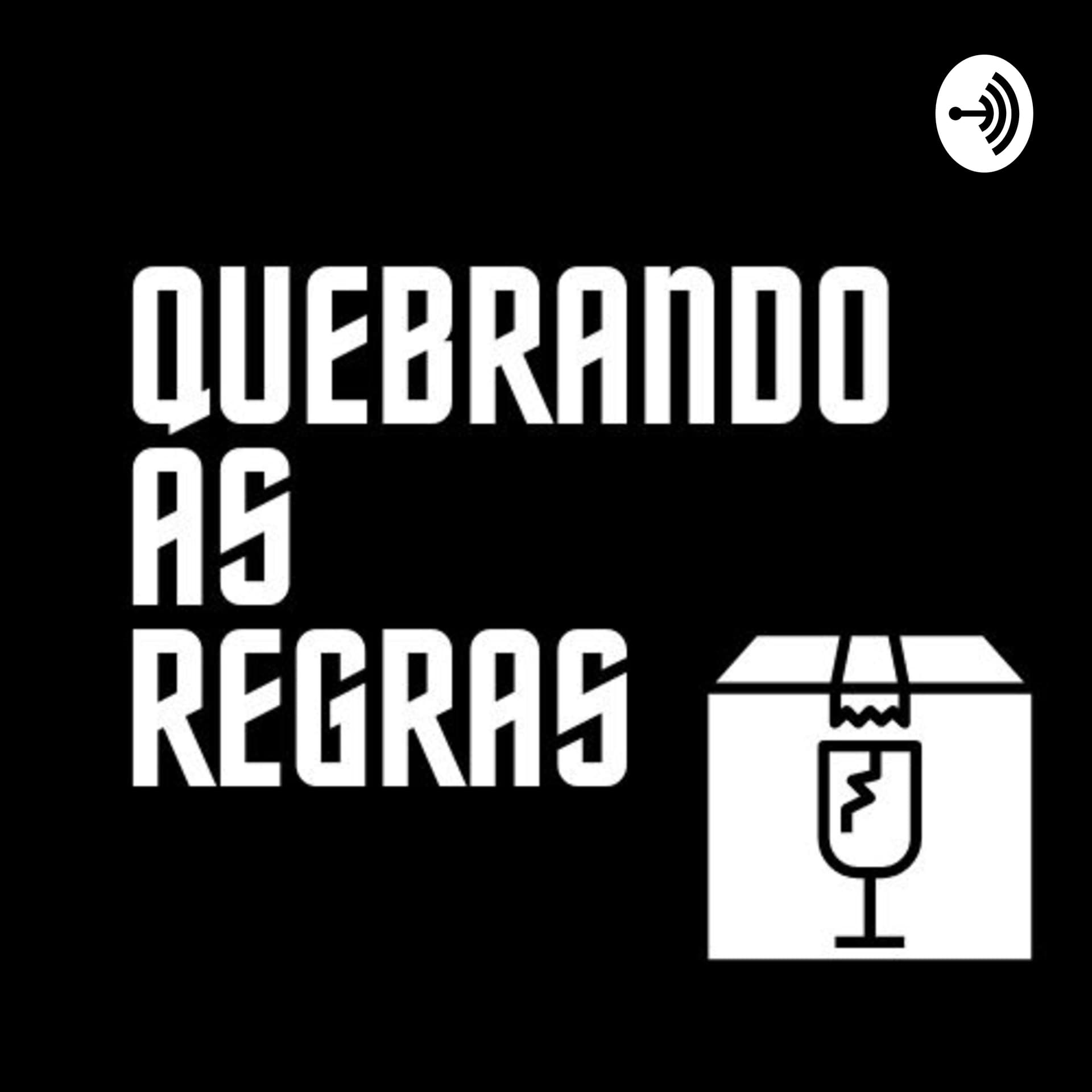 Quebrando as Regras - Podcasts