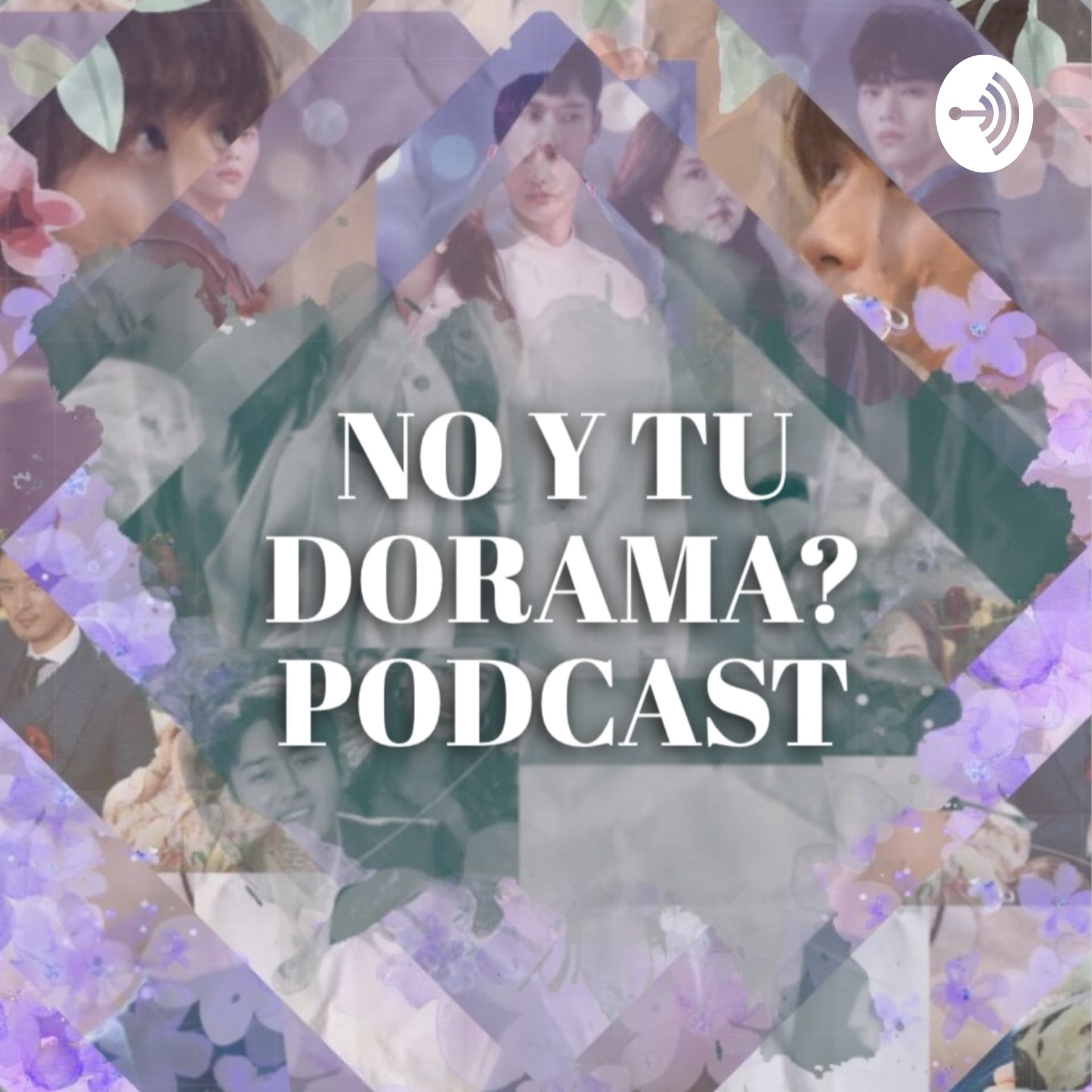 No y tu Dorama? - Podcasts