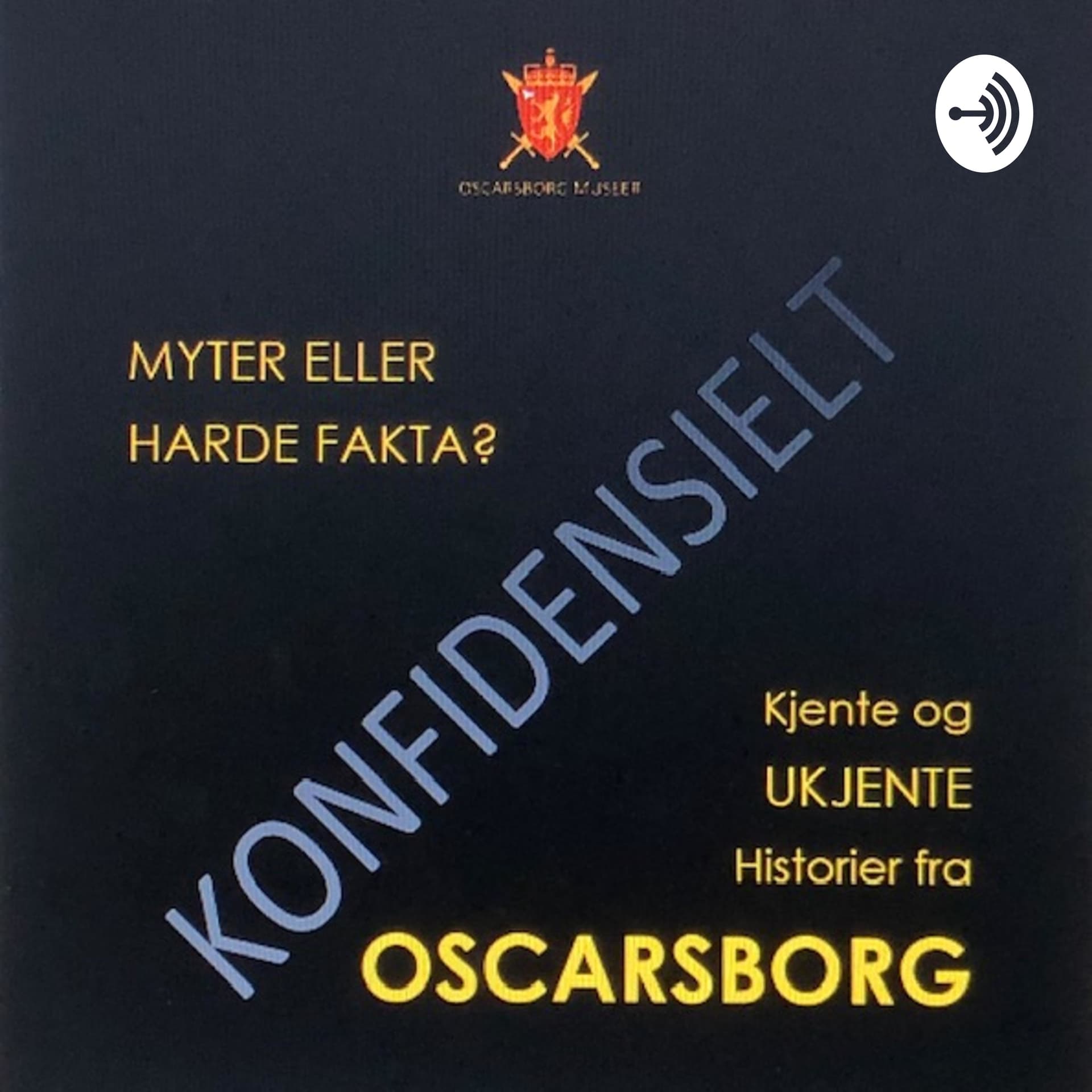 Oscarsborg museer; KJENTE OG UKJENTE HISTORIER FRA OSCARSBORG - Podcasts
