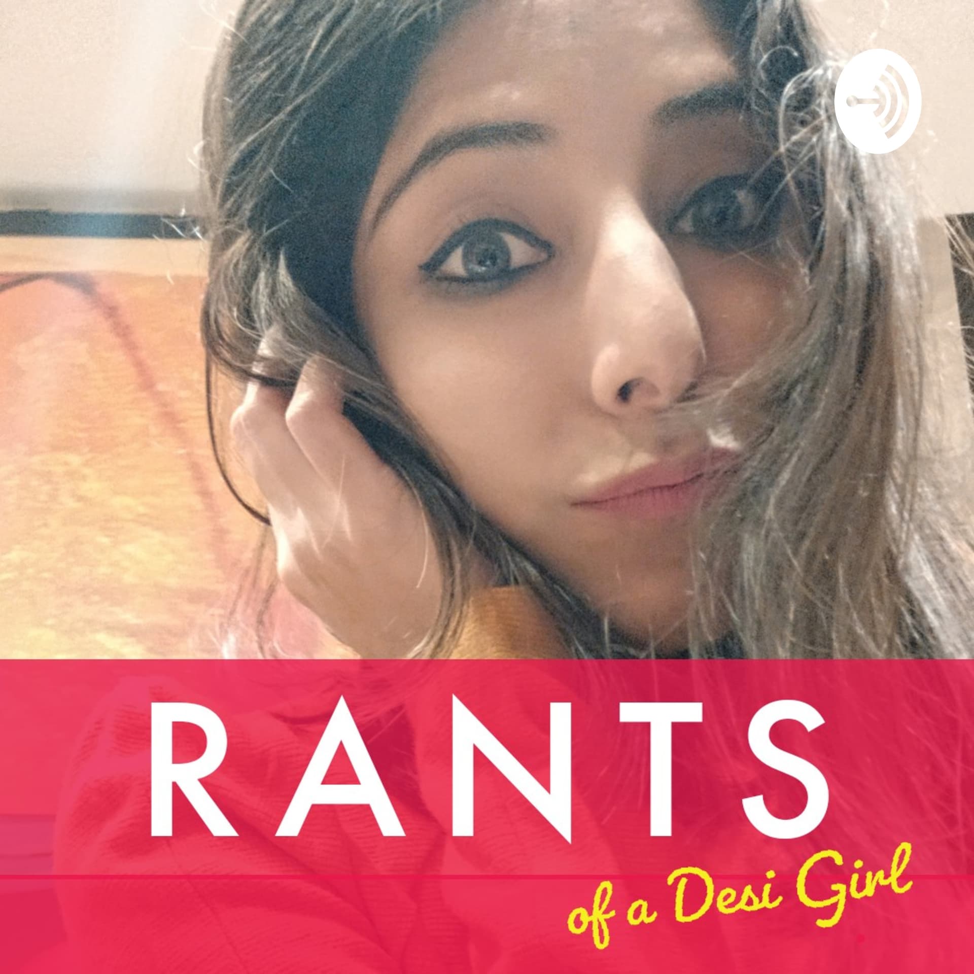 Rants of a Desi Girl - Funny Talk Show | Interesting Topics | Standup Comedy | Roasting | Hindi - Podcasts