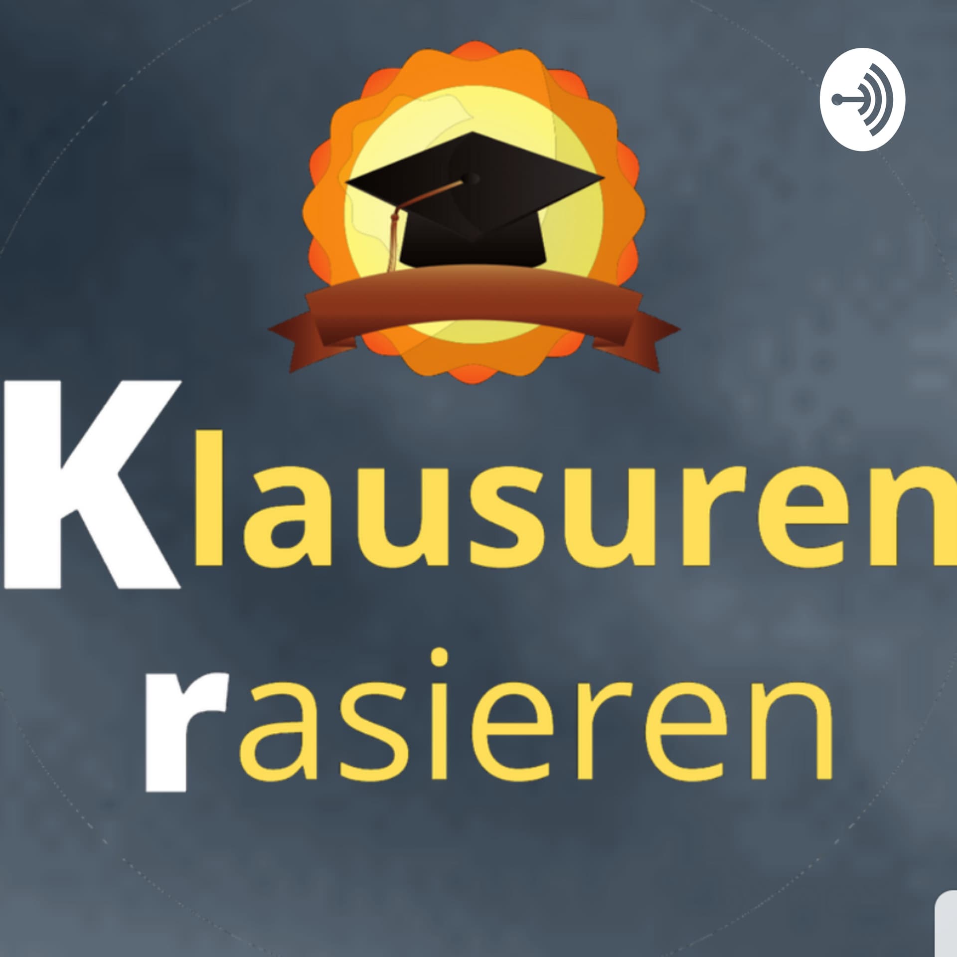 KLAUSURENRASIEREN - Einfach Bestnoten und mehr Freizeit - Podcasts