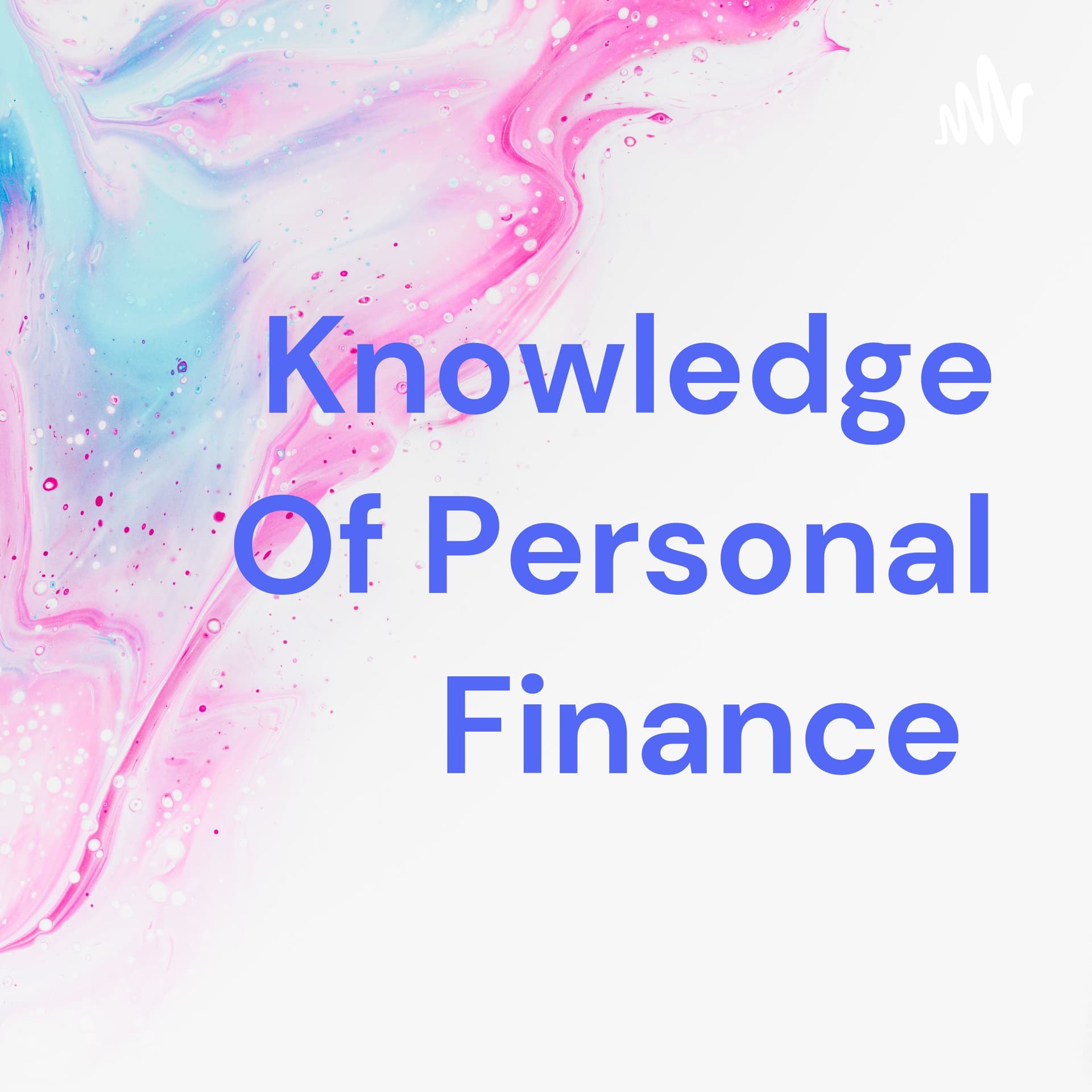 Knowledge Of Personal Finance - Podcasts