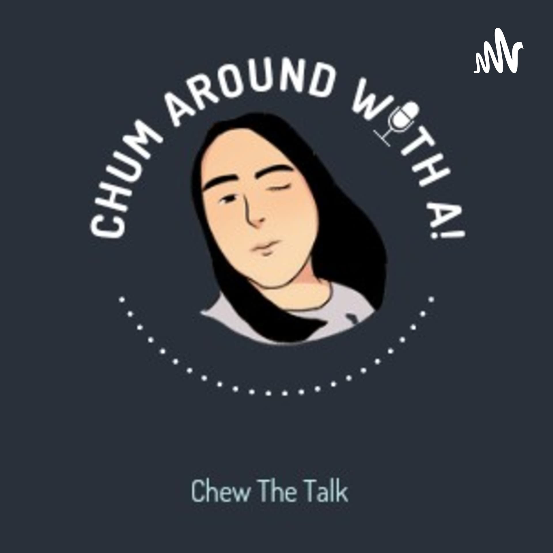 Chum Around With A! - Podcasts