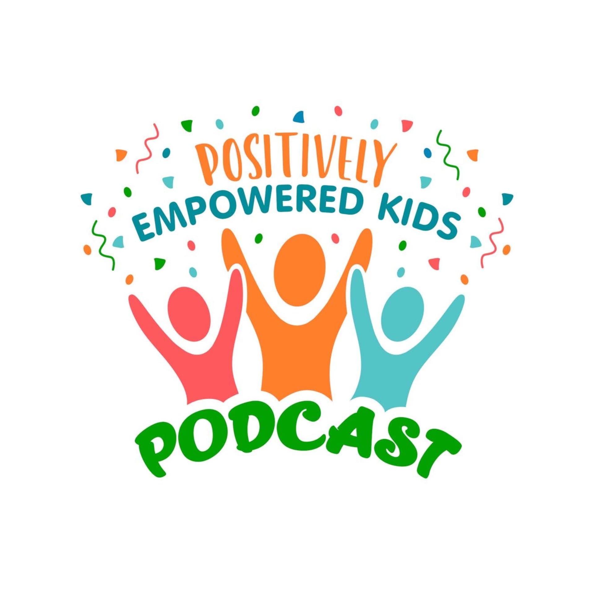 Positively Empowered Kids Podcast - Podcasts