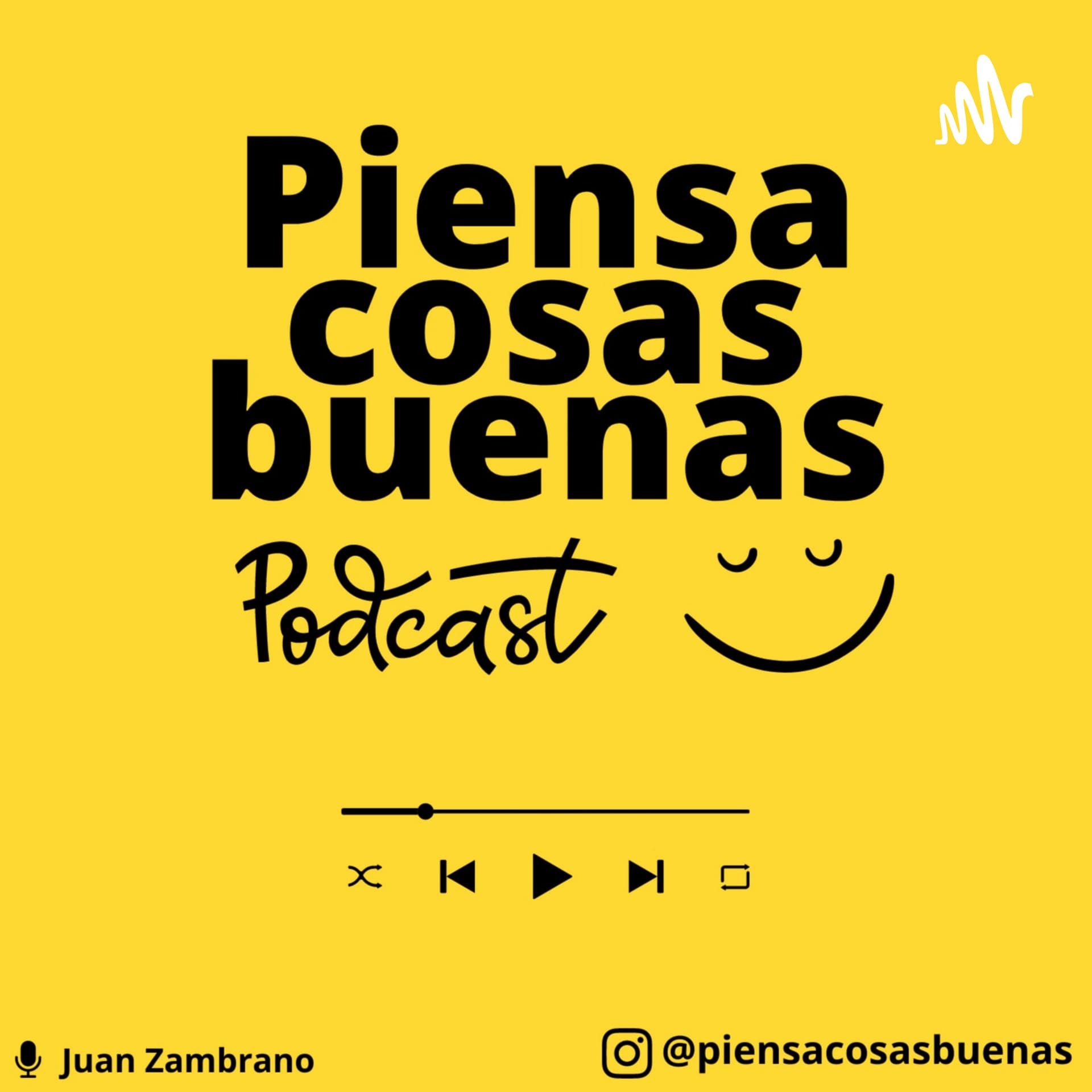 Piensa cosas buenas - Podcasts