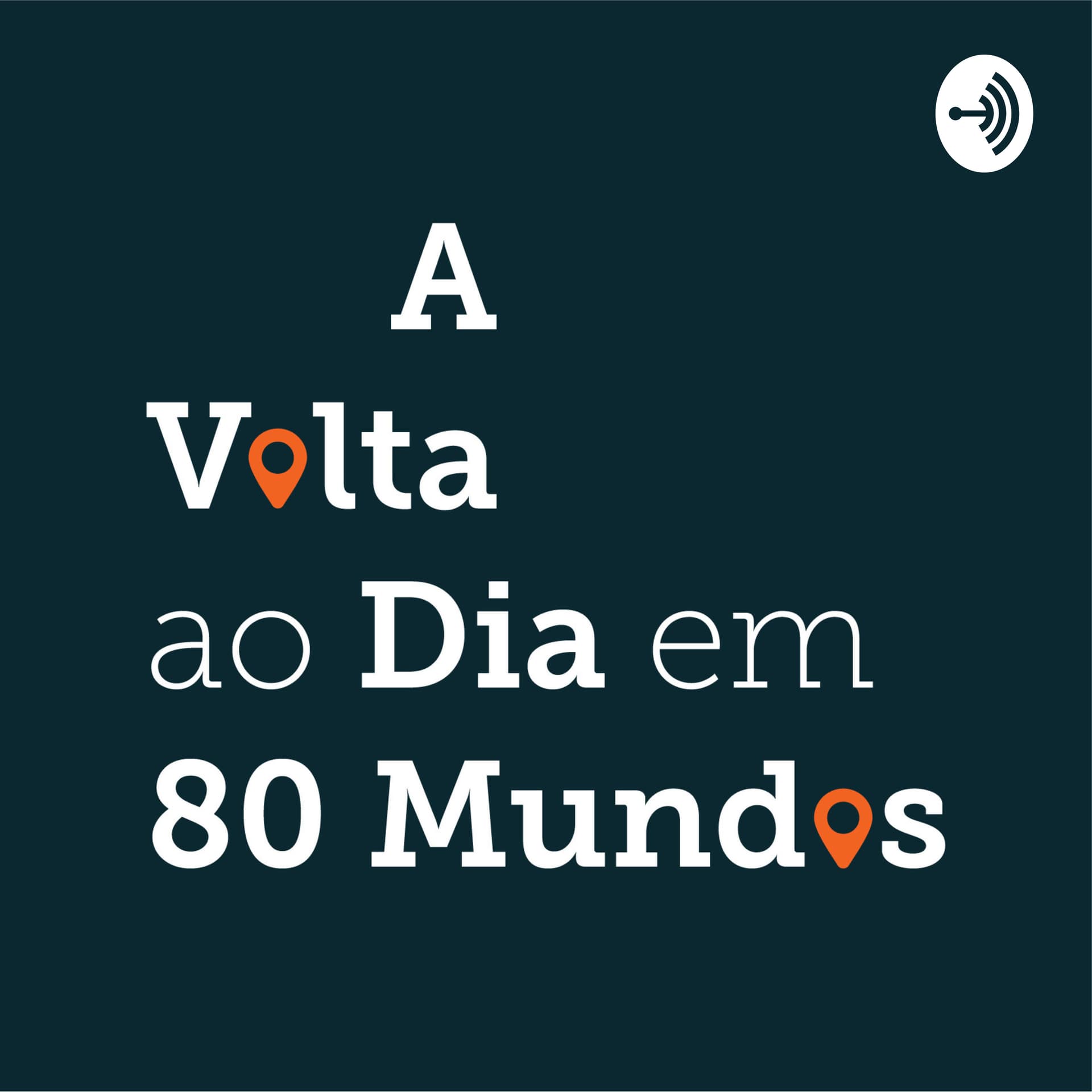 A Volta ao dia em 80 Mundos - Podcasts