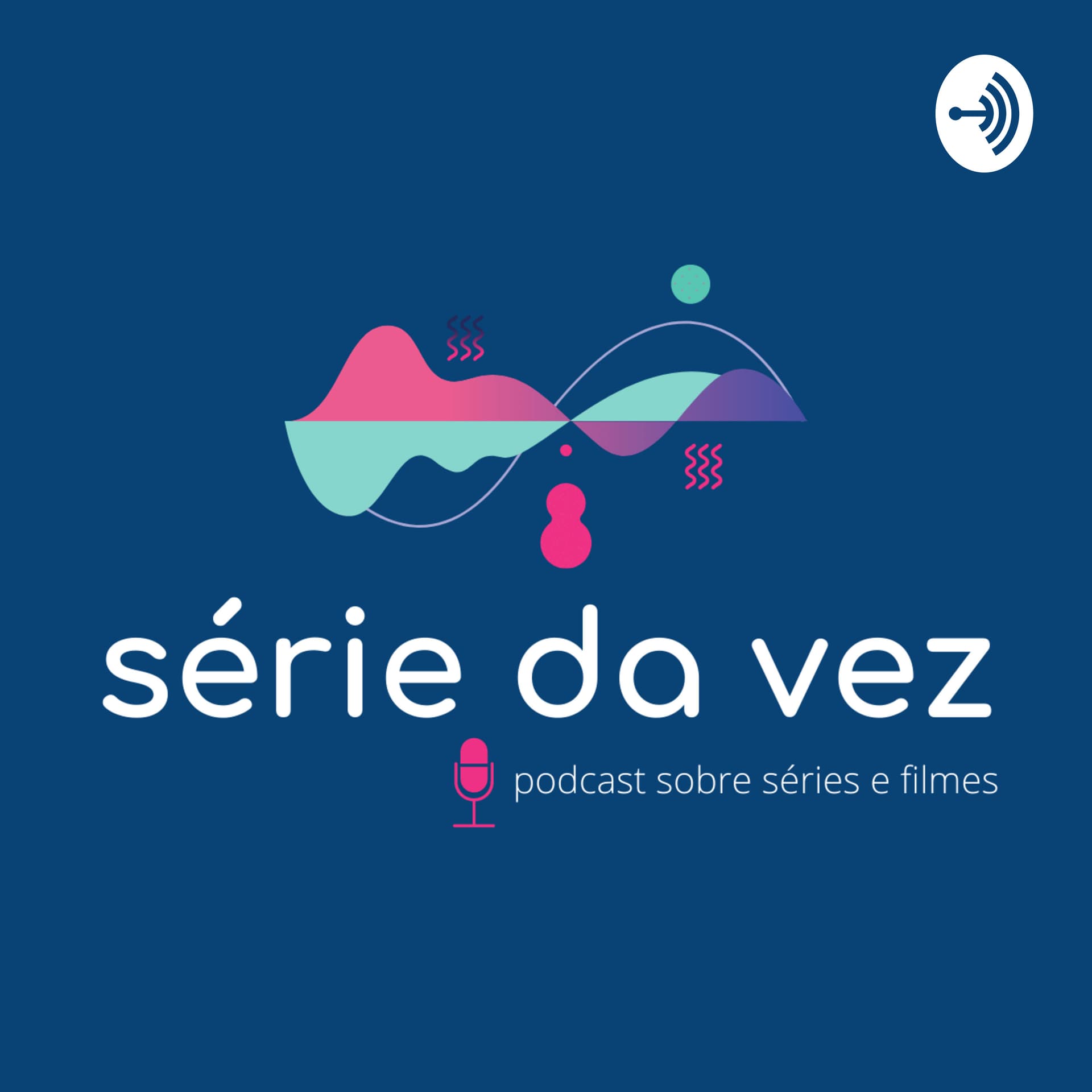 série da vez - Podcasts
