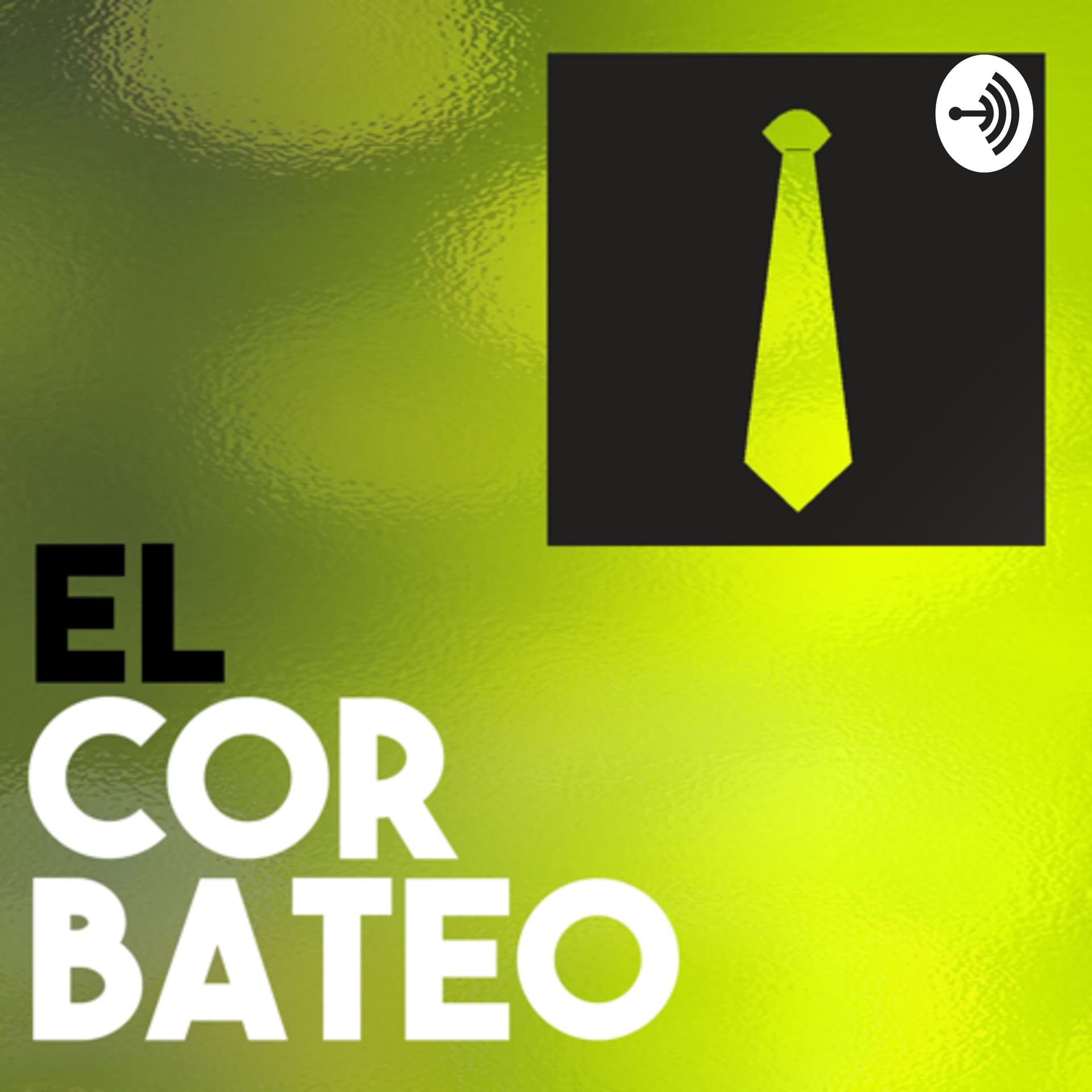 El Corbateo - Podcasts