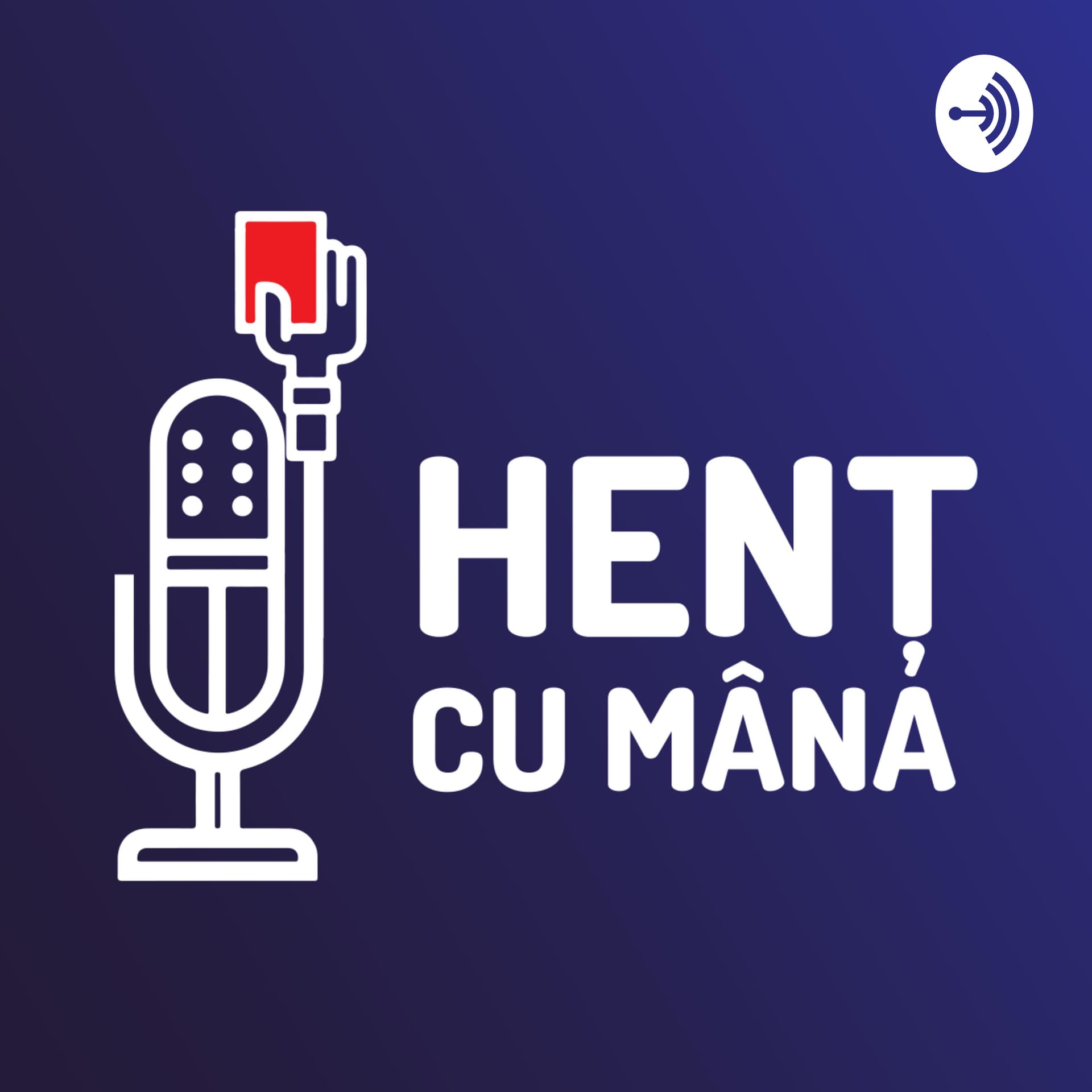 Henț cu mâna - Podcasts