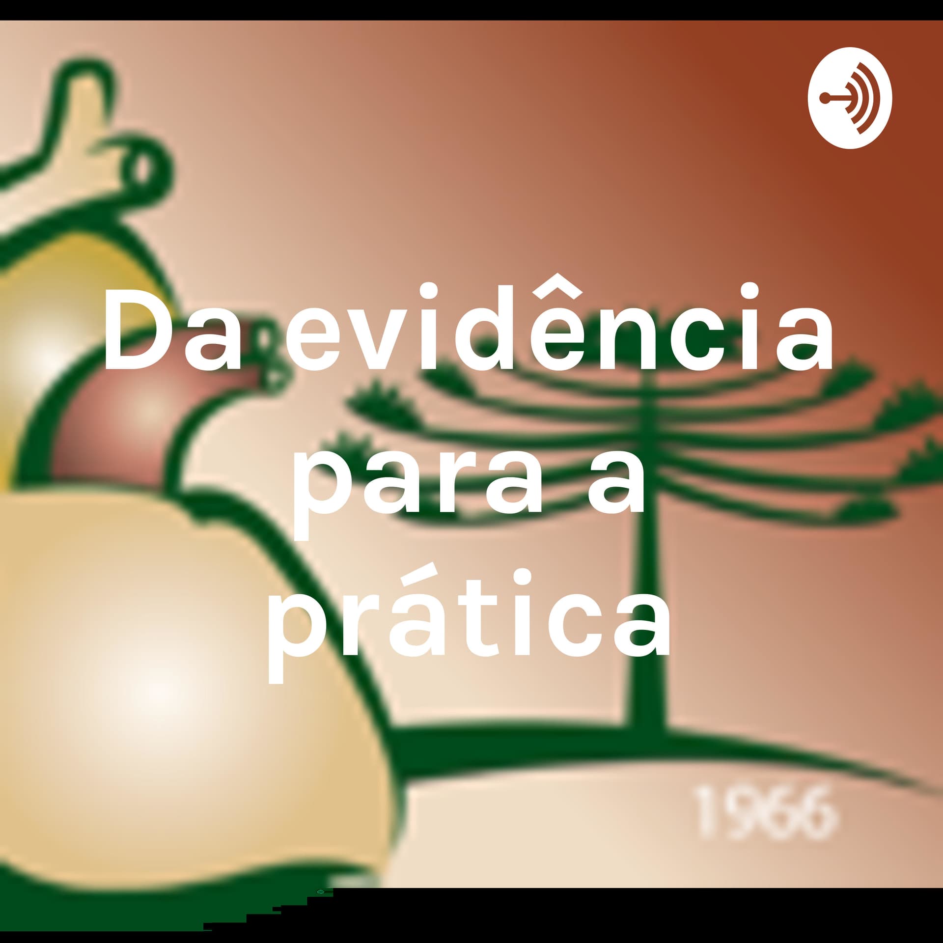 Da evidência para a prática - Podcasts