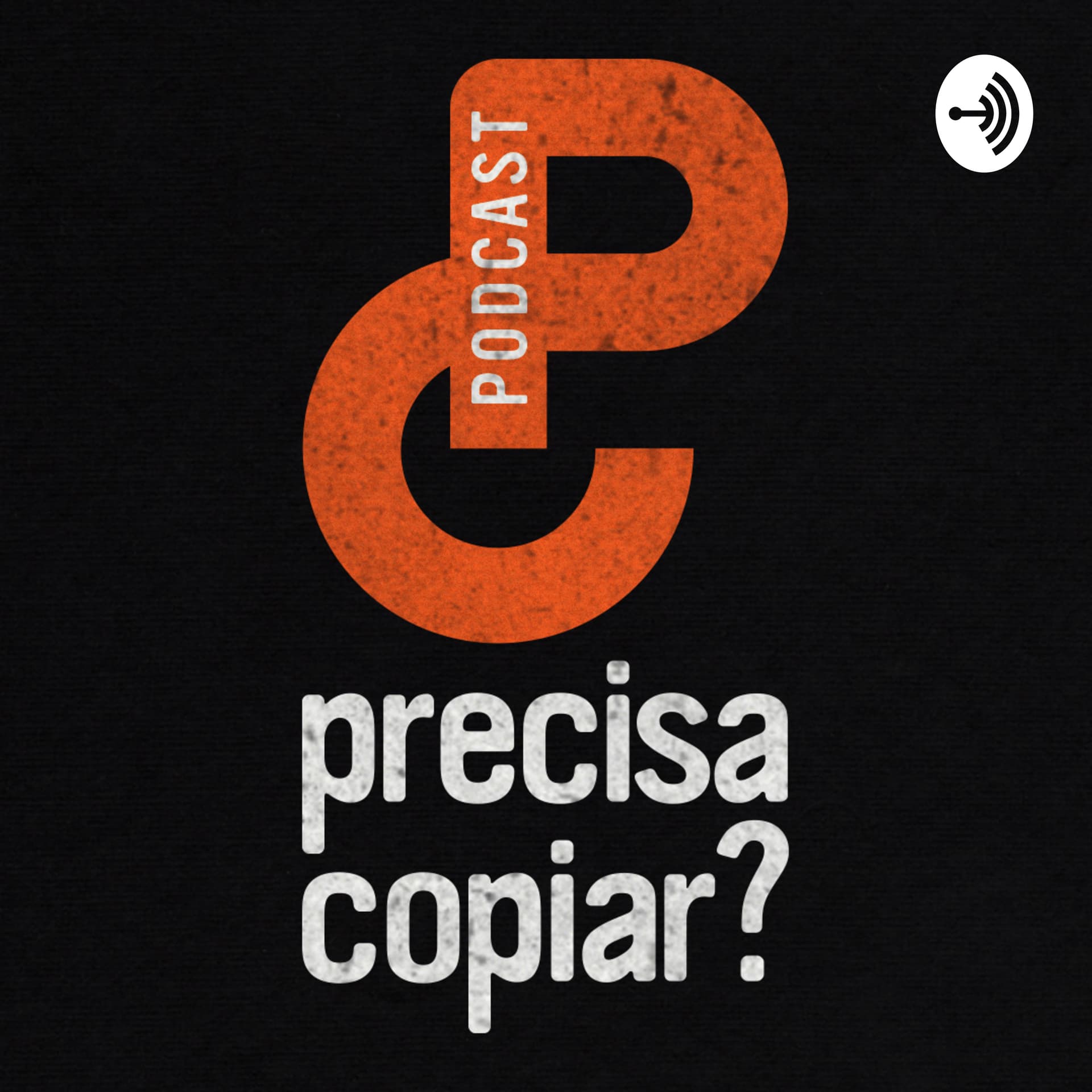 Precisa Copiar? - Podcasts