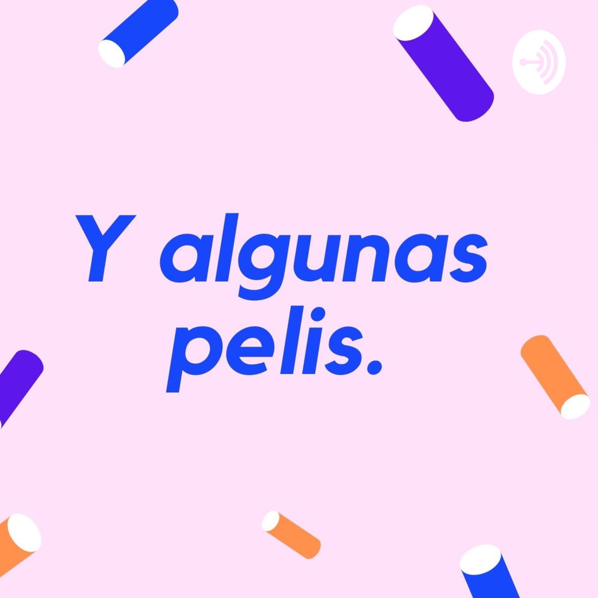 y algunas pelis temporada 1 - Podcasts