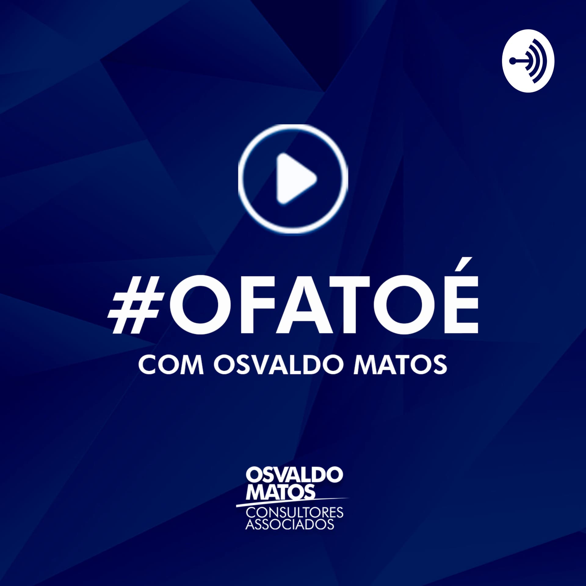 #OFATOÉ com Osvaldo Matos - Podcasts