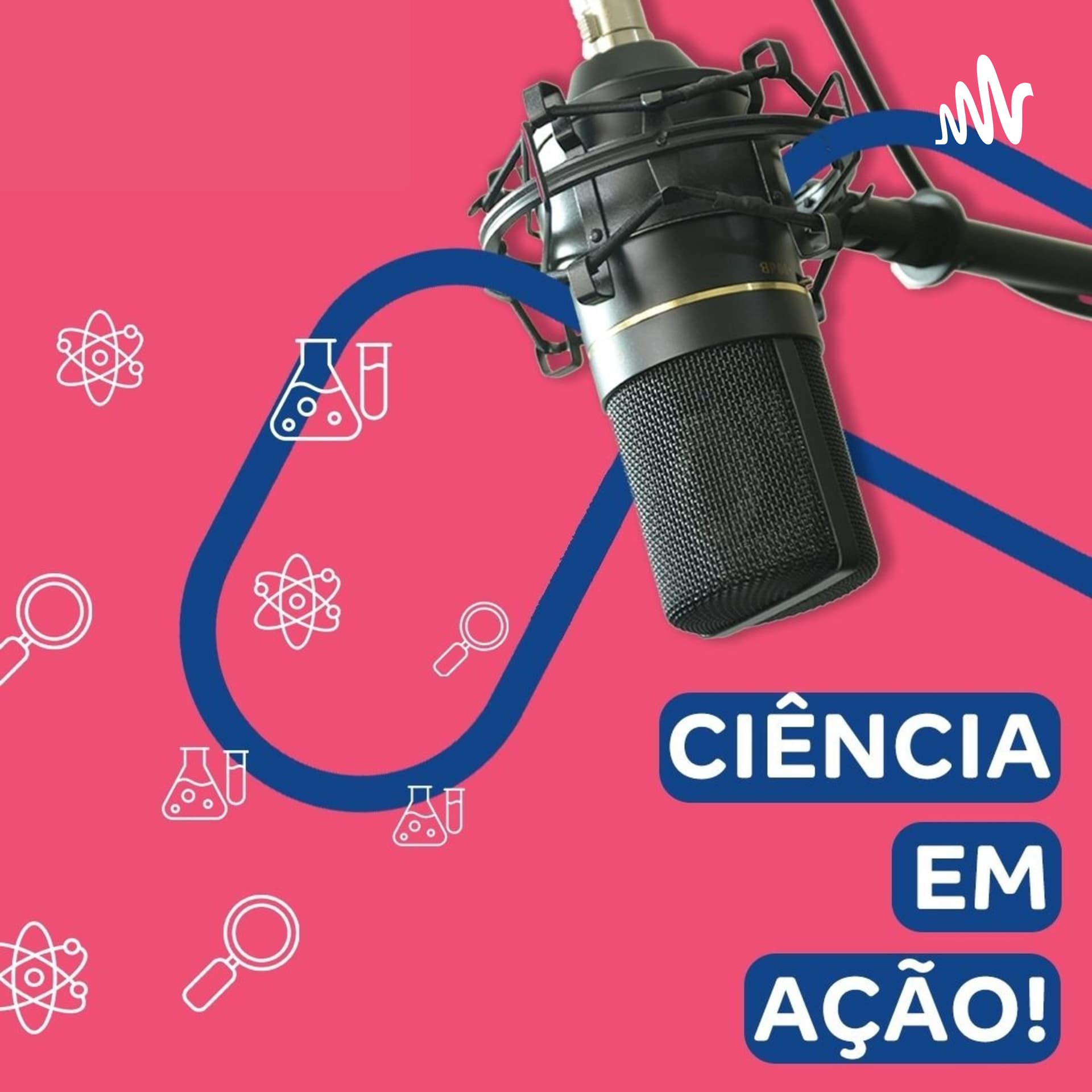 CIÊNCIA EM AÇÃO - Podcasts